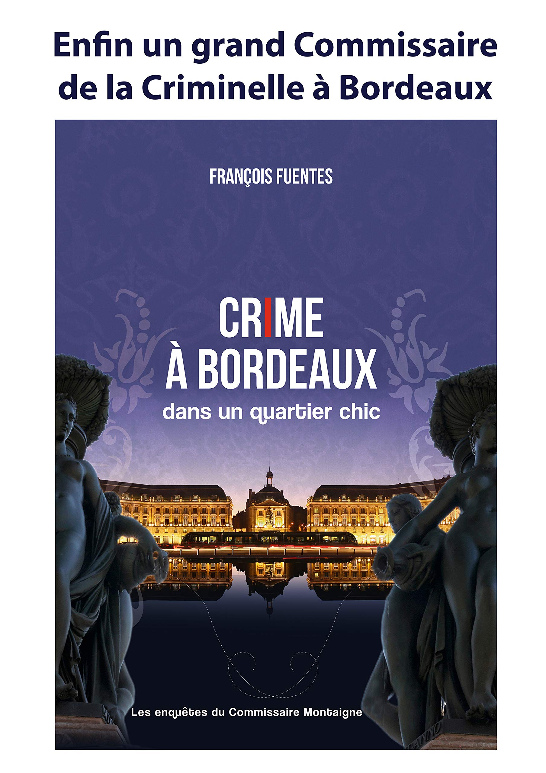 CRIME A BORDEAUX dans un quartier chic 9782954647609