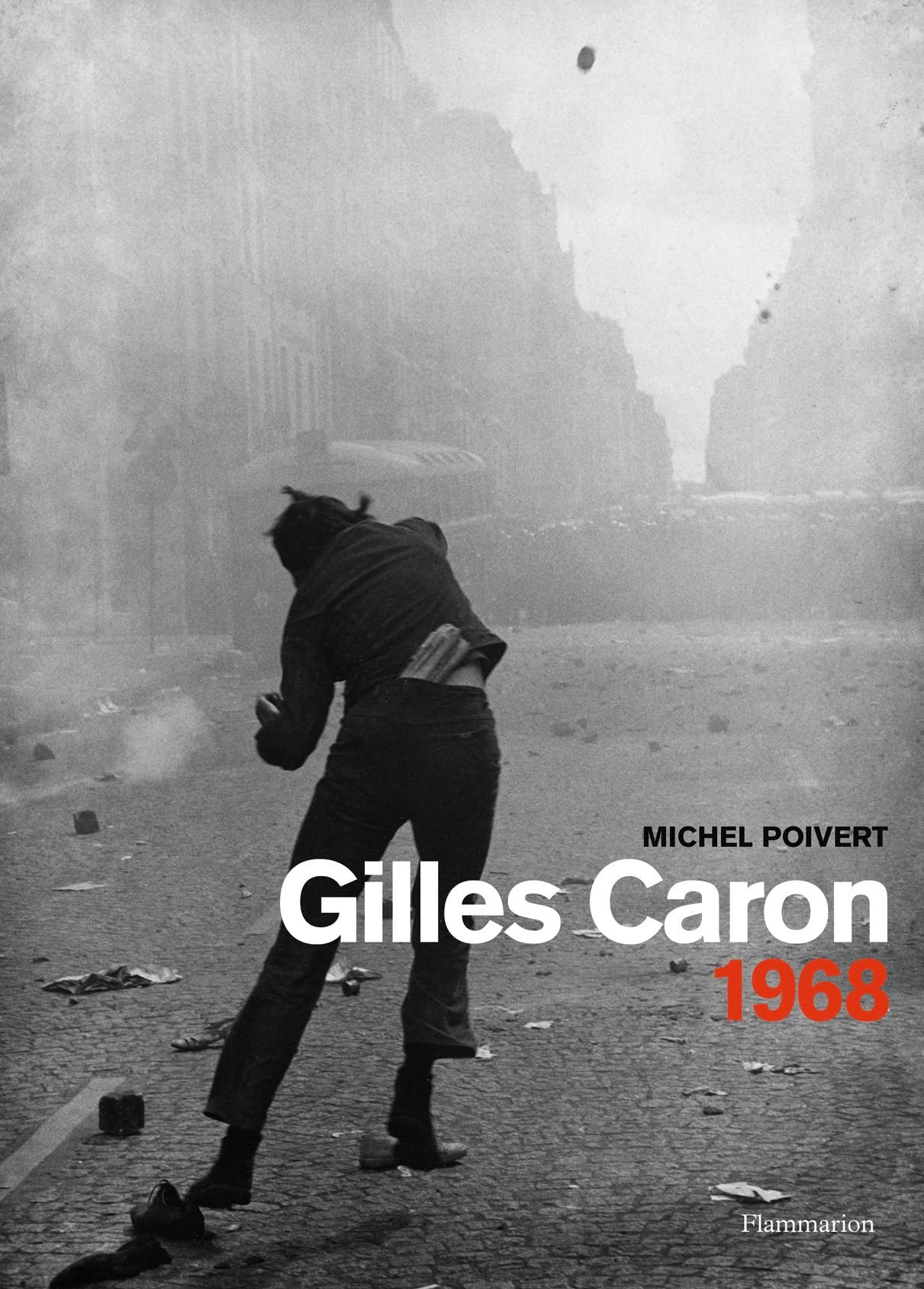 Gilles Caron 1968 9782081426894
