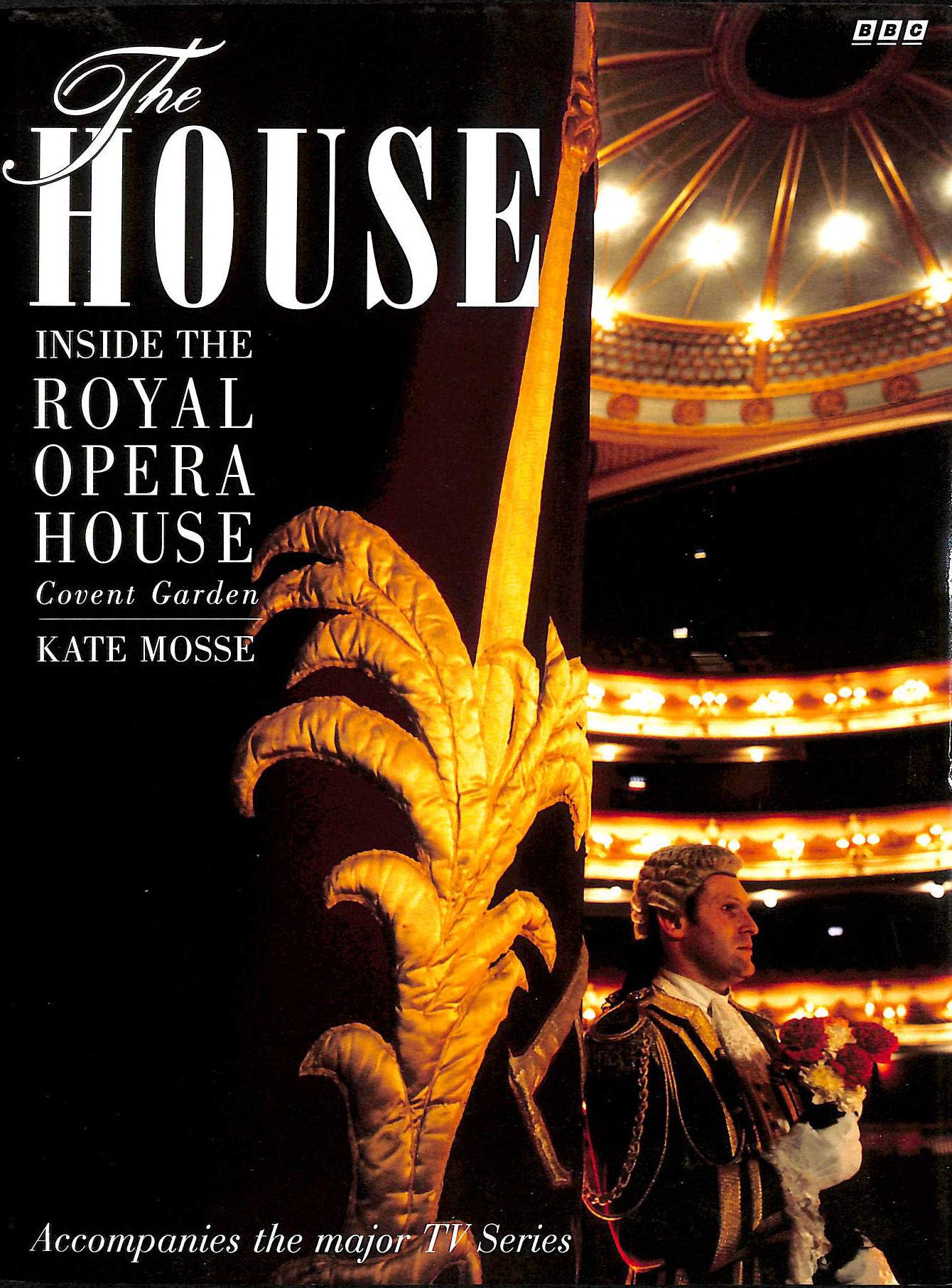 The House: Season in the Life of the Royal Opera House, Covent Garden 9780563370888
