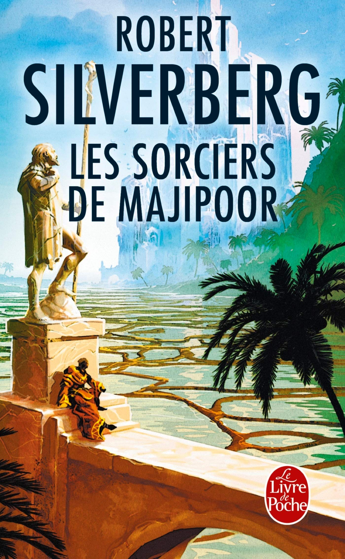 Le Cycle de Majipoor, tome 5 : Les Sorciers de Majipoor 9782253072409