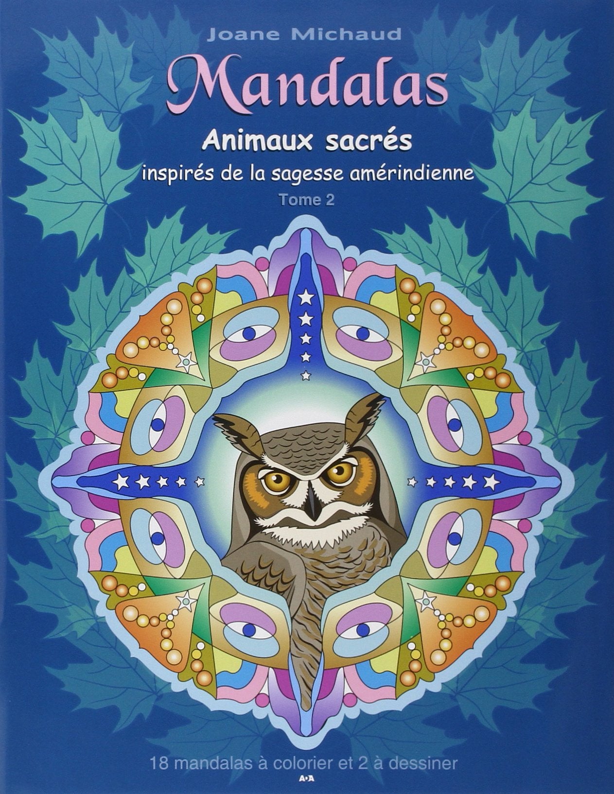 Mandalas - Animaux sacrés inspirés de la sagesse amérindienne T2 9782897330774
