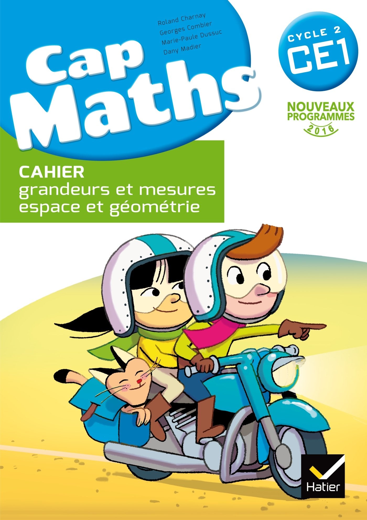 Cap Maths CE1 éd. 2016 - Cahier grandeurs et mesures, espace et géométrie 9782218993121