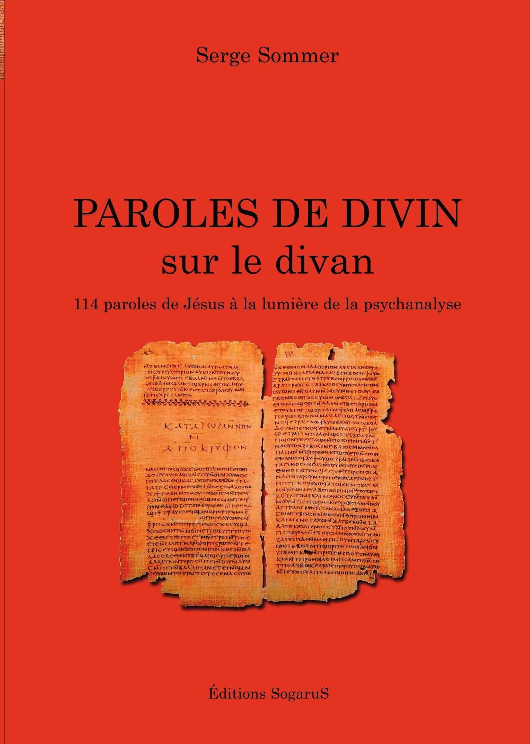 Paroles de divin sur le divan: 114 Paroles de Jésus à la lumière de la psychanalyse 9782955081112