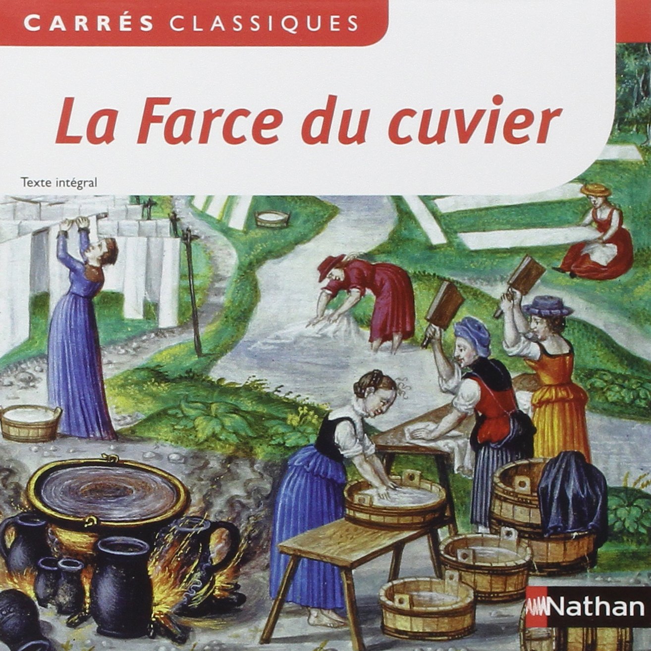 La Farce du cuvier - Anonyme - Edition pédagogique Collège - Carrés classiques Nathan 9782091884240