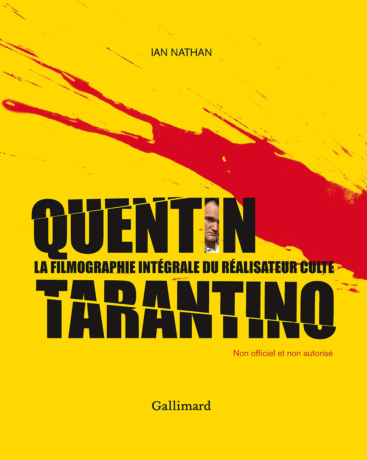 Quentin Tarantino: La filmographie intégrale du réalisateur culte 9782742460755