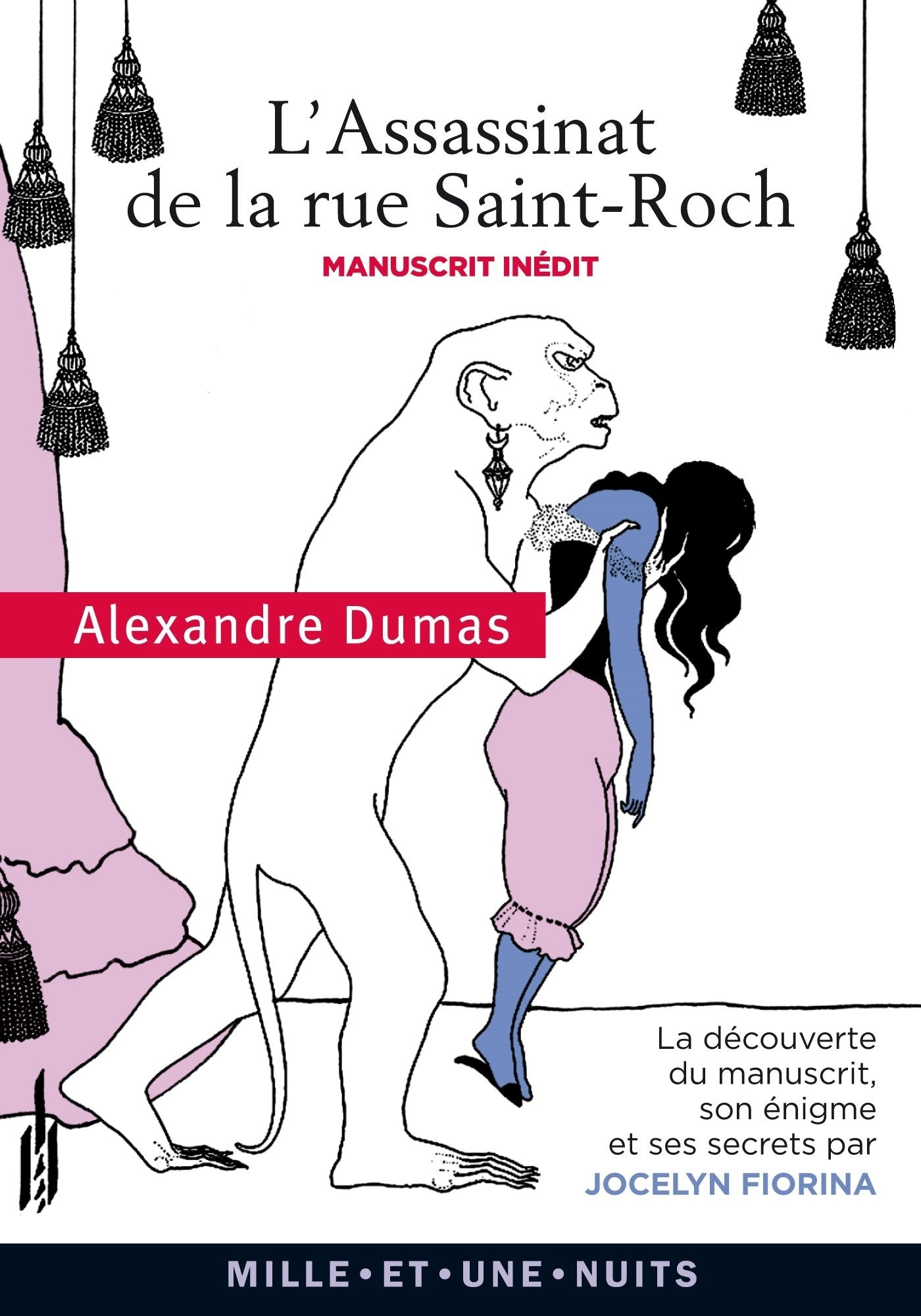 L'Assassinat de la rue Saint-Roch: Manuscrit inédit. La découverte du manuscrit, son énigme et ses secrets par Jocelyn Fiorina 9782755507454