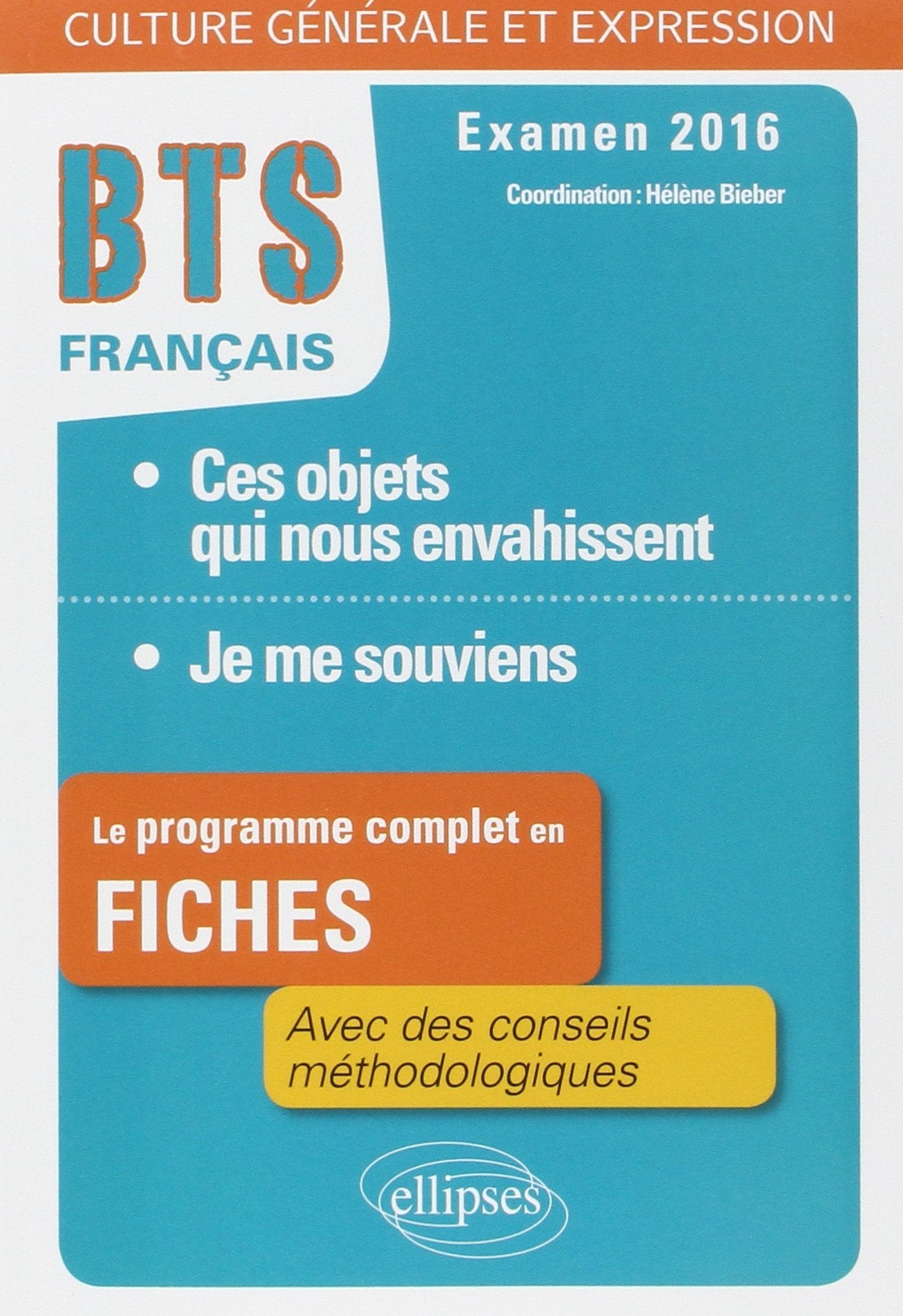 Ces Objets qui Nous Envahissent - Je me Souviens BTS Français en 150 Fiches Examen 2016 9782340005327