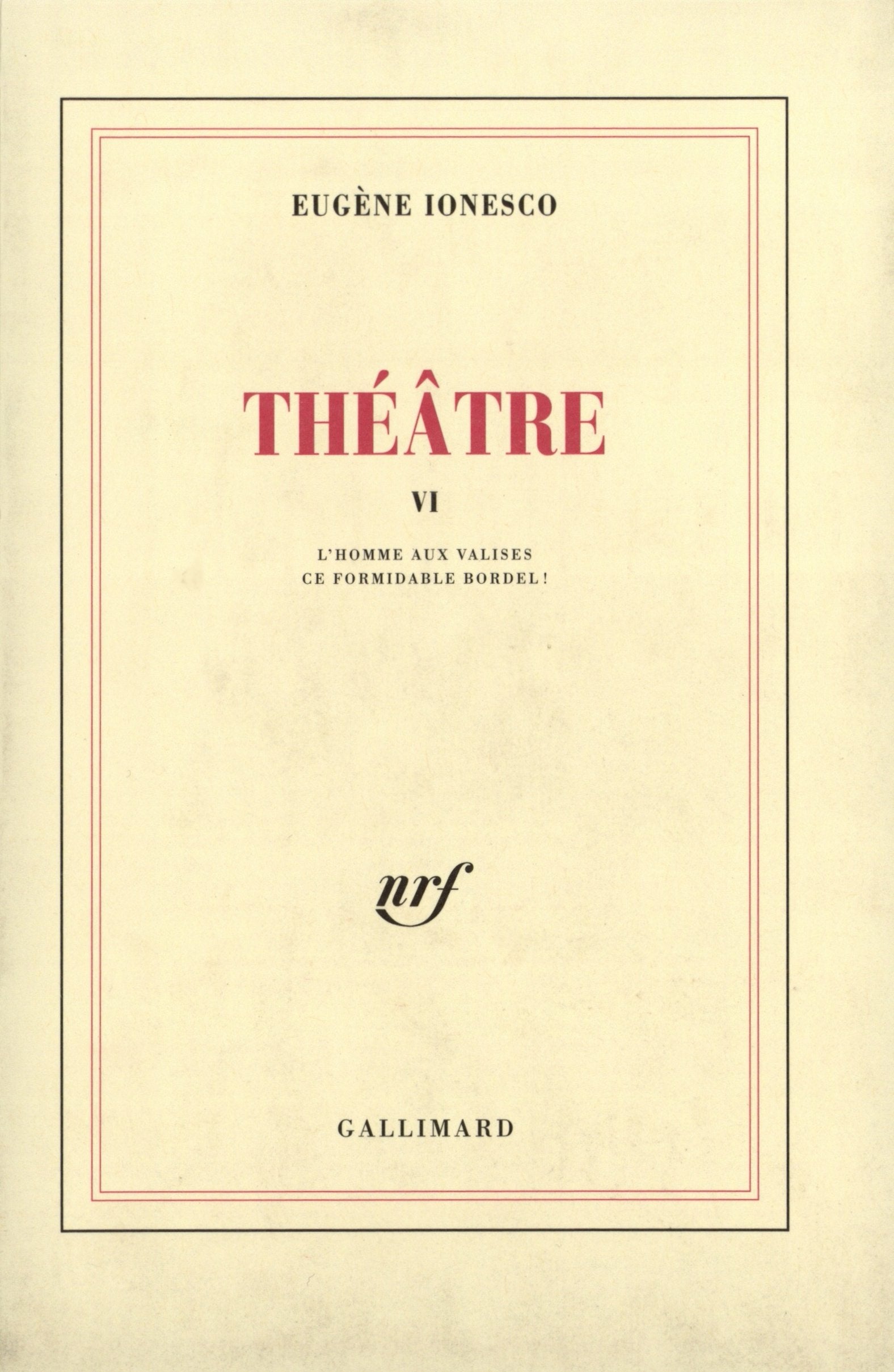 Théâtre, VI : L'Homme aux valises / Ce formidable bordel ! 9782070293575