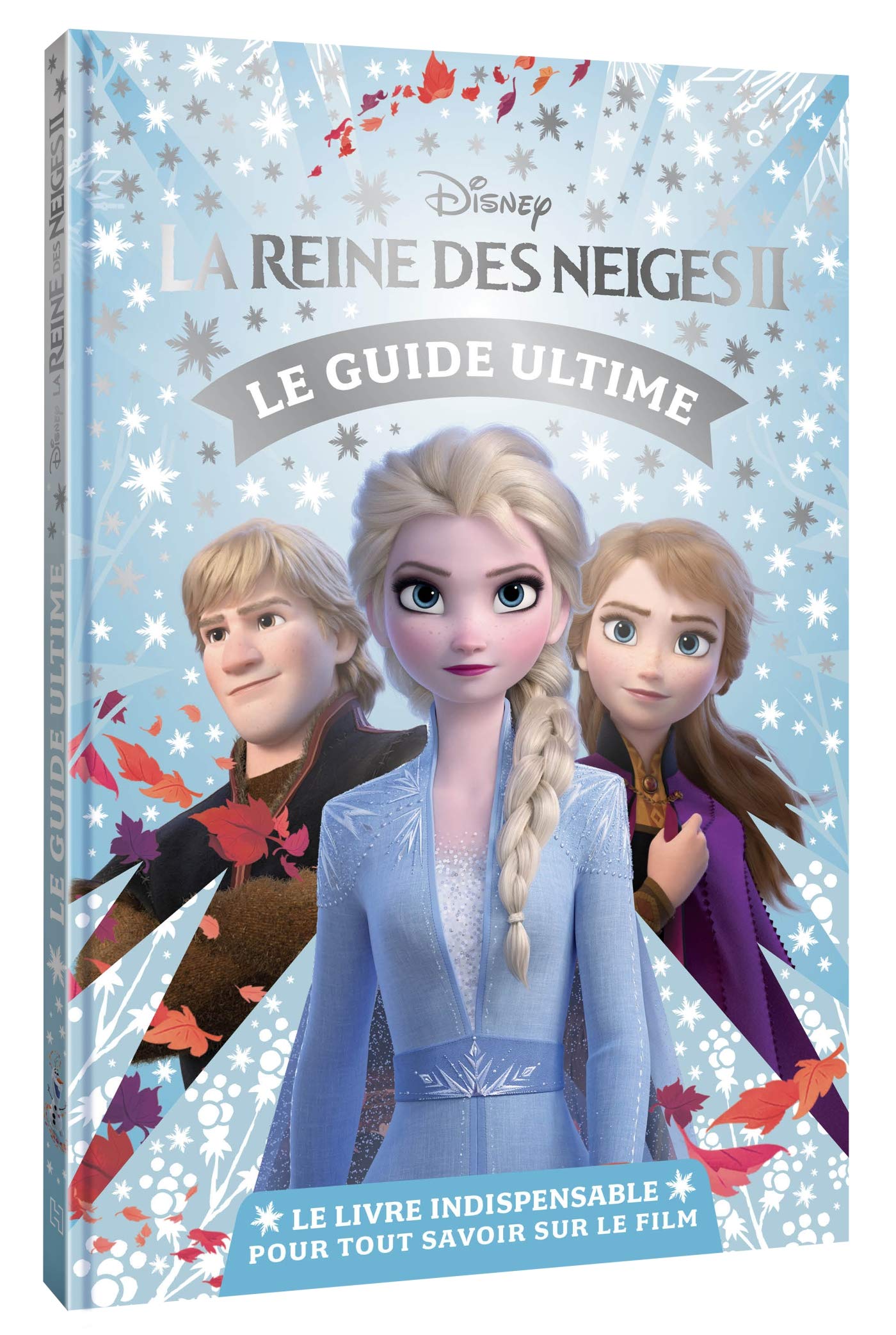 La Reine des Neiges II Le guide ultime 9782017131700