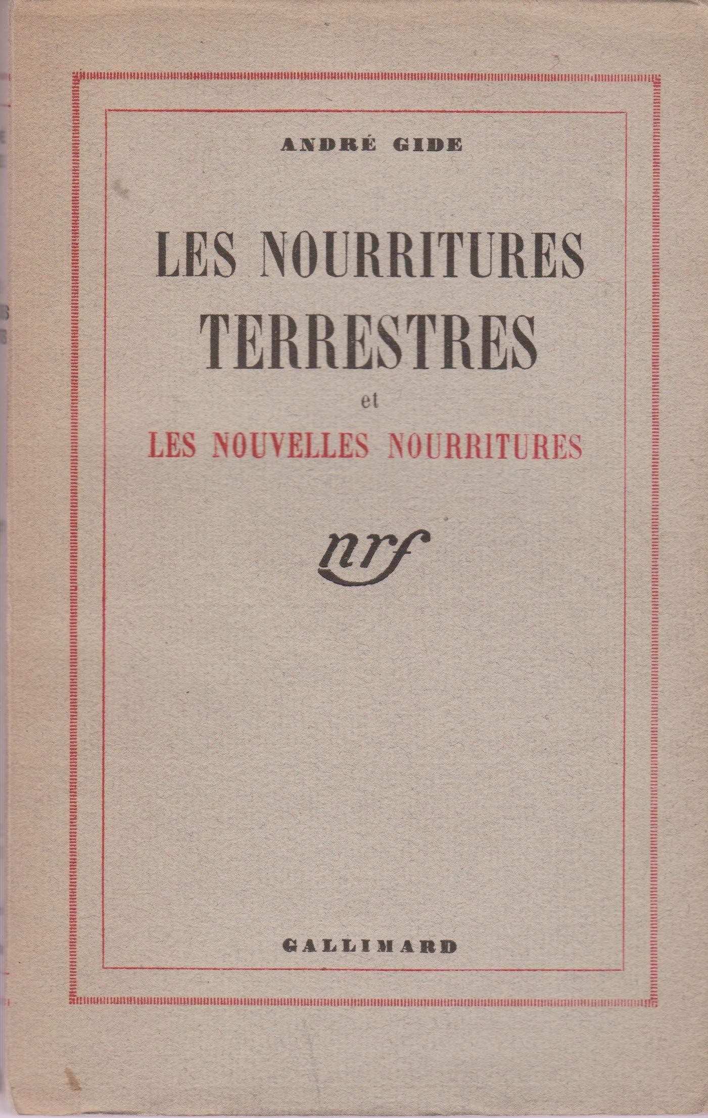 André Gide. Les Nourritures terrestres et les Nouvelles nourritures 