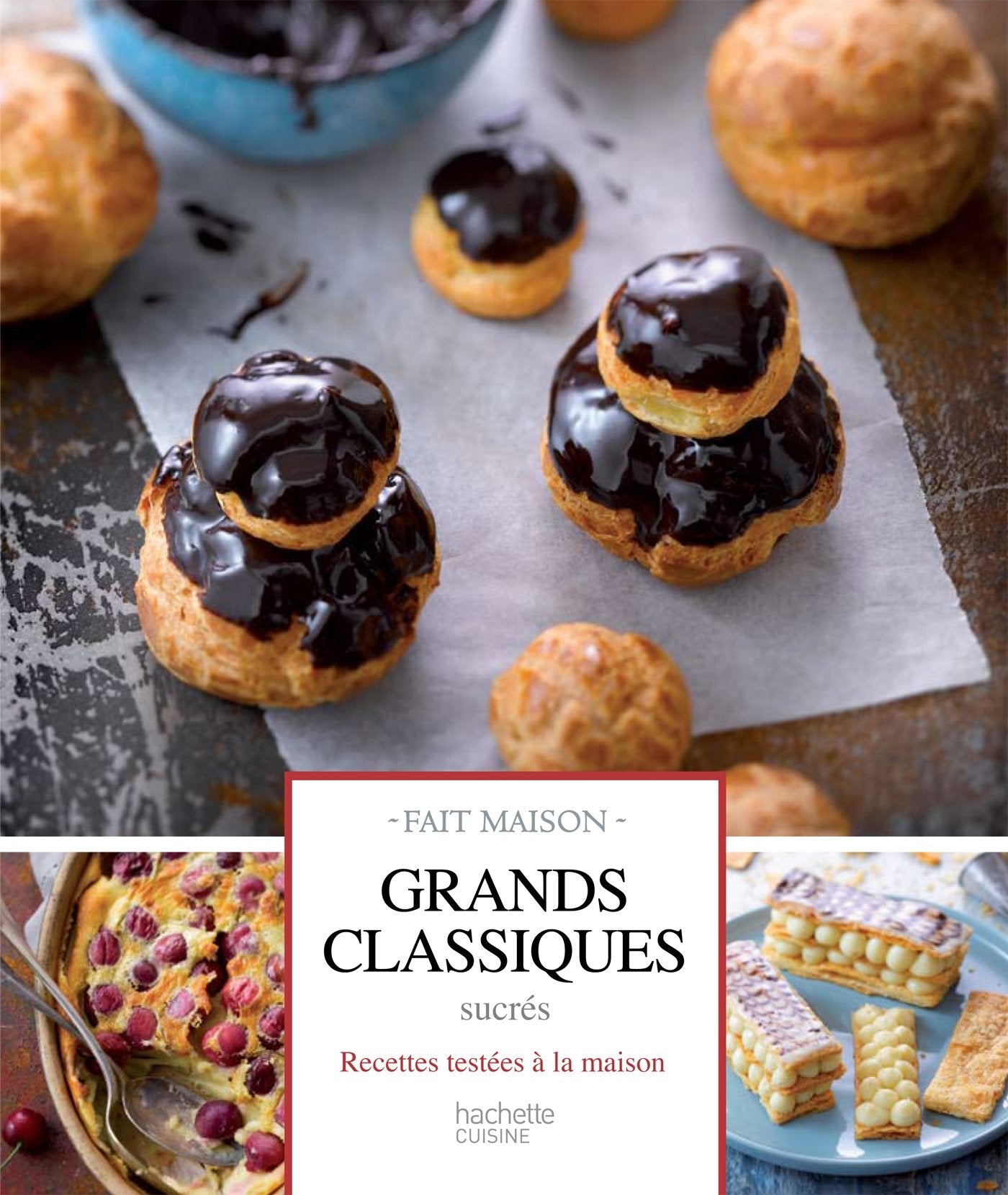 Grands classiques sucrés: Desserts testés à la maison 9782012316836