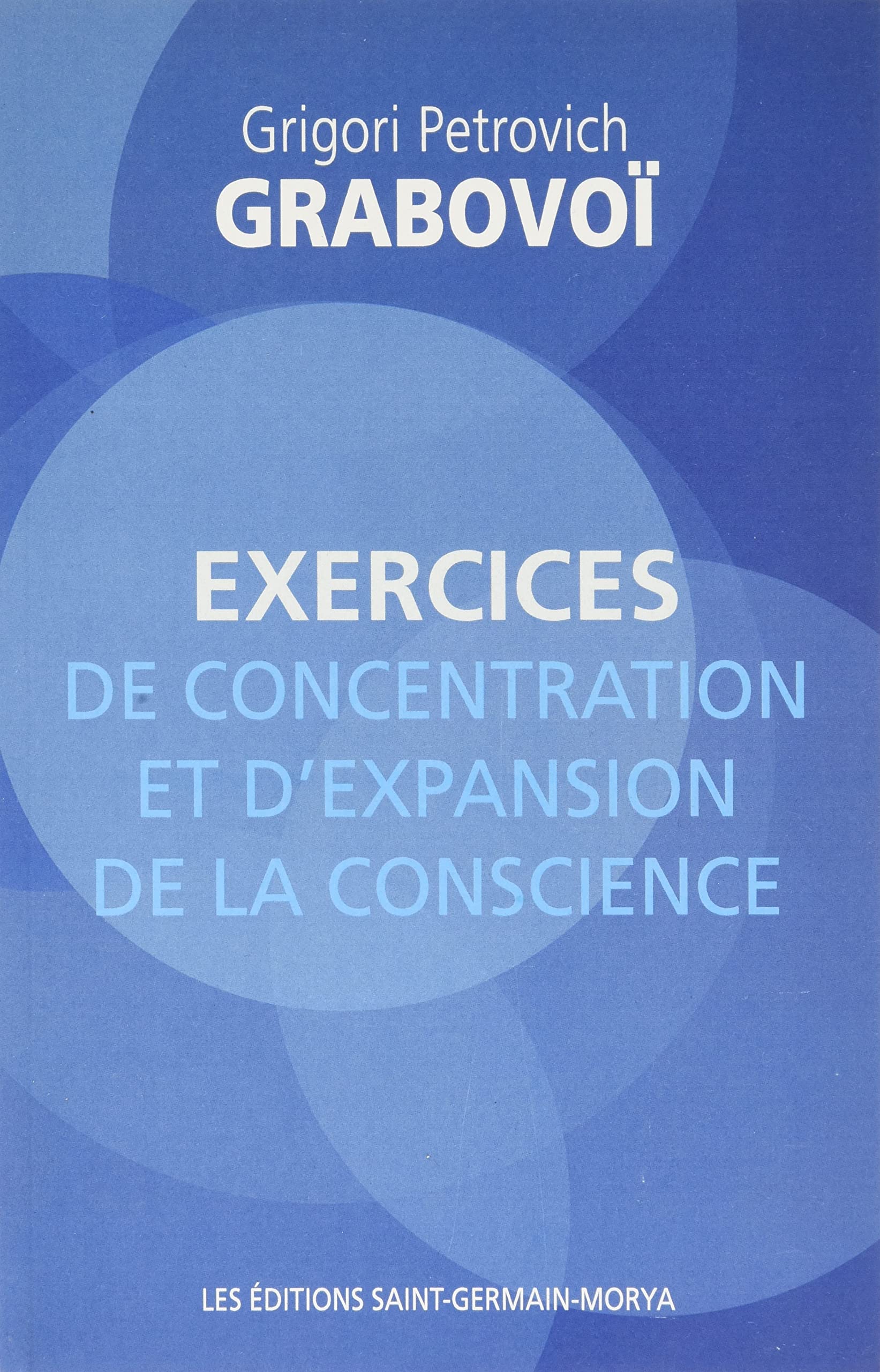 Exercices de concentration et d'expansion de conscience 9782923568126