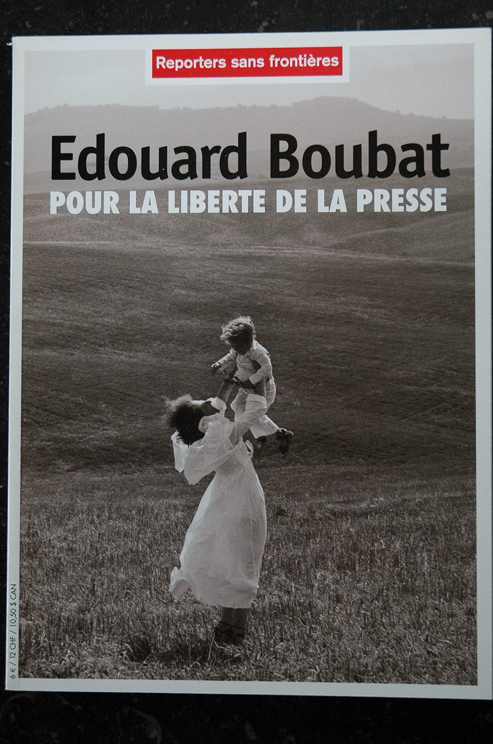 REPORTERS SANS FRONTIERES 2002 10 - Edouard Boubat, "Correspondant de paix" selon Jacques Prevert, pour la liberté de la presse 3701315976383