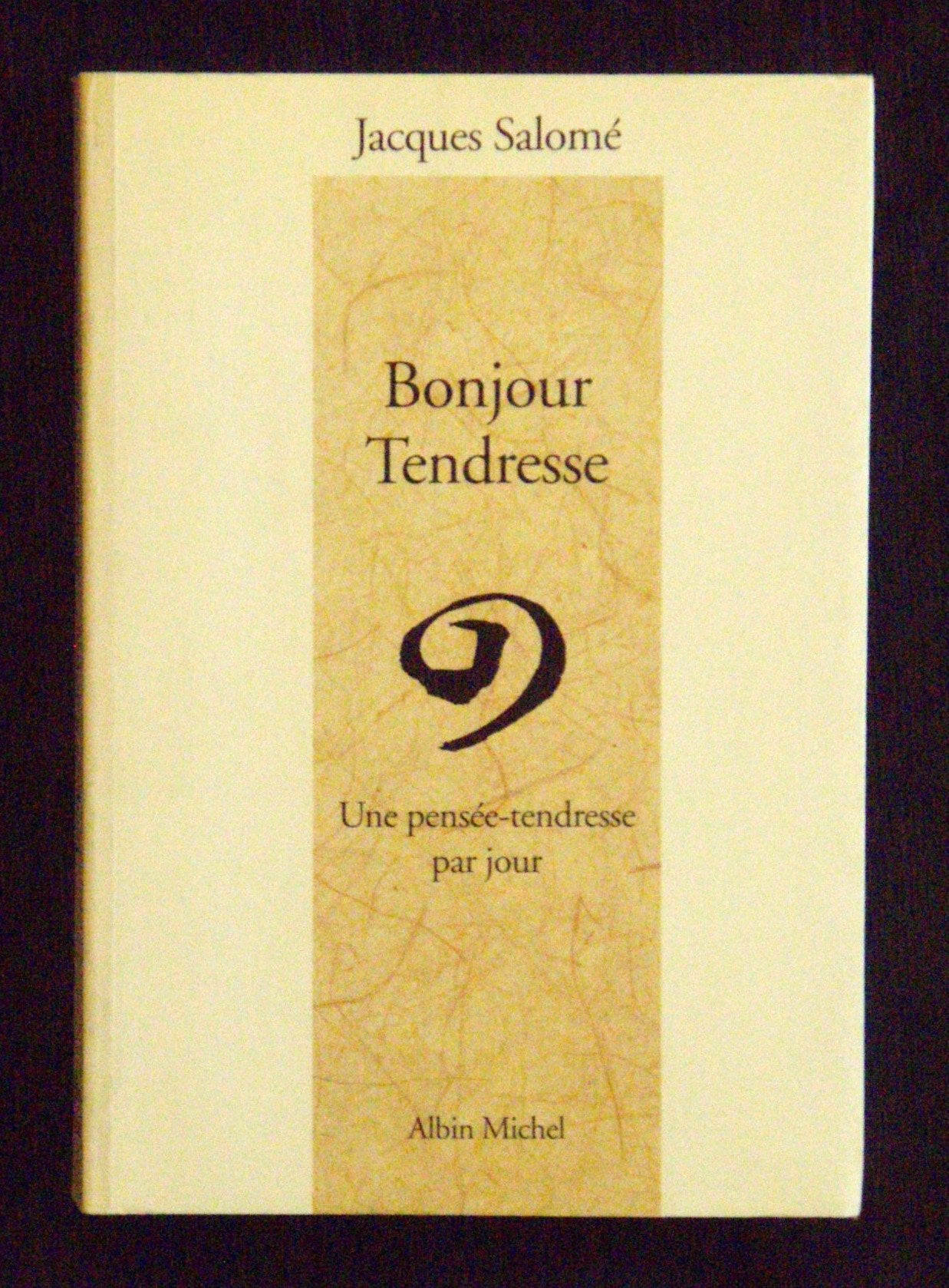 Bonjour Tendresse: Une pensée-tendresse par jour 9782226061935