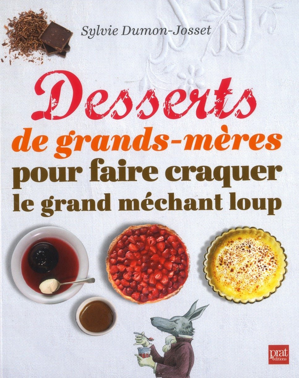 Desserts de grands meres pour faire craquer le grand mechant loup 9782809504385