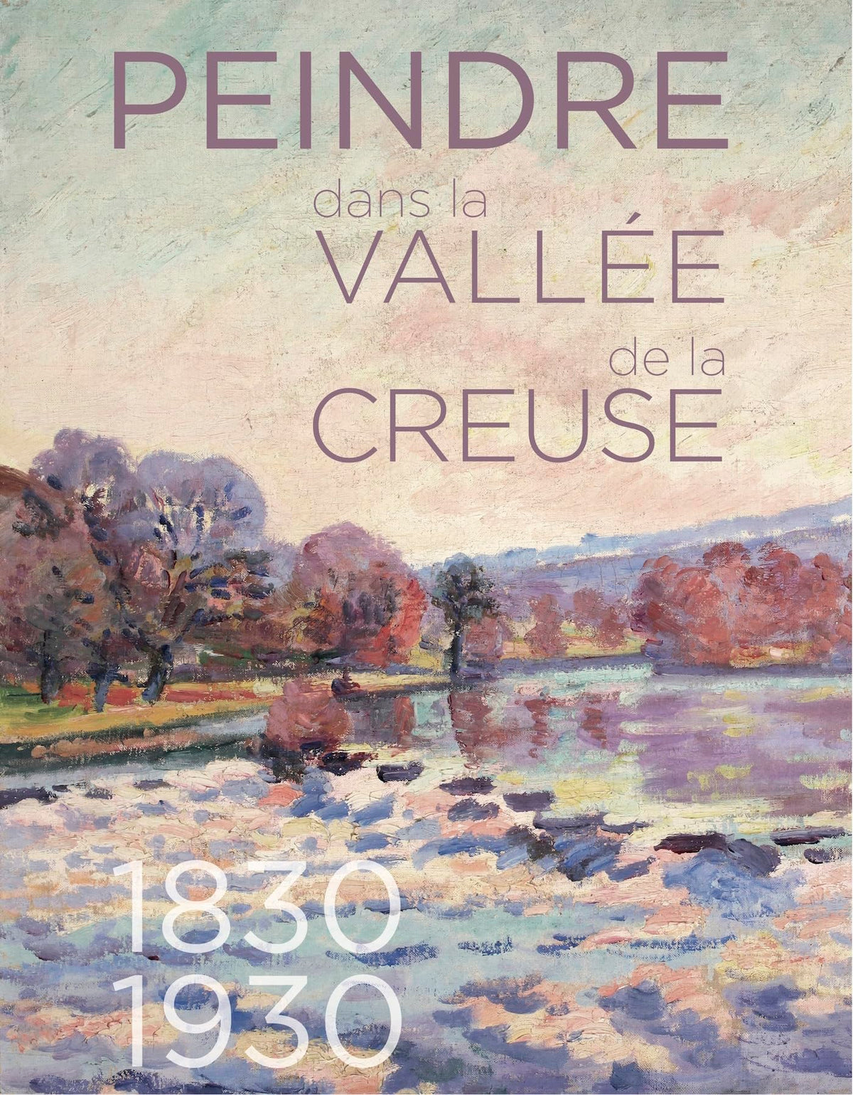 Peindre dans la vallée de la Creuse: 1830-1930 9789461615473