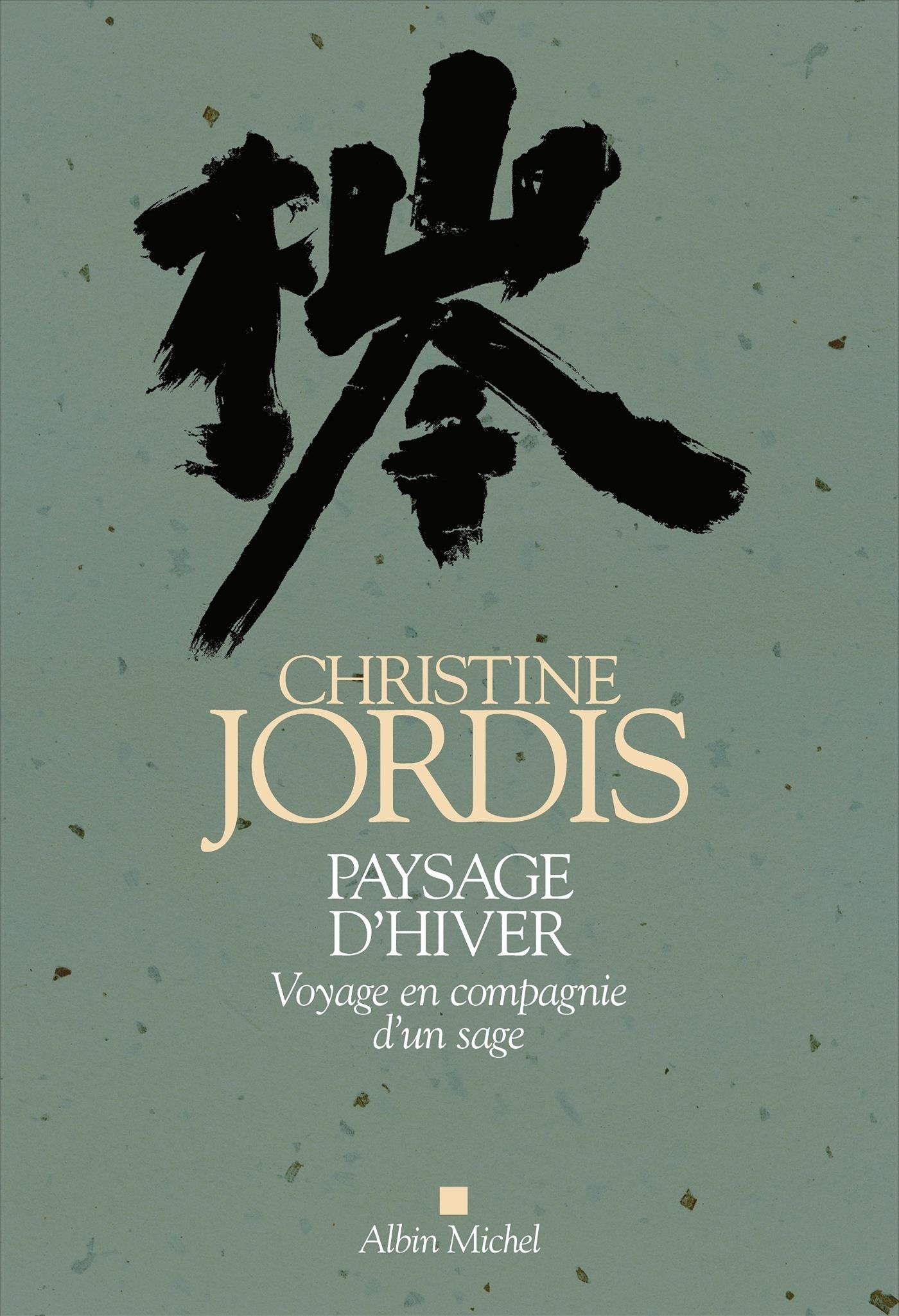 Paysage d'hiver: Voyage en compagnie d'un sage 9782226321831