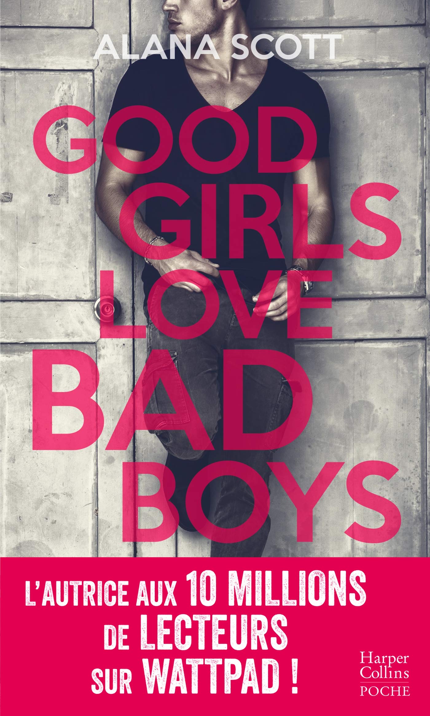 Good Girls Love Bad Boys: Découvrez le nouveau roman New Adult d'Alana Scott "Love is Rare, Life is Short" ! 9791033906285