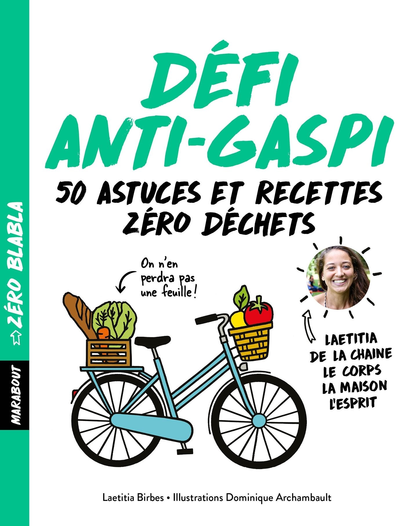 Zéro blabla - Défi anti-gaspi: 50 astuces et recettes zéro déchets 9782501126786