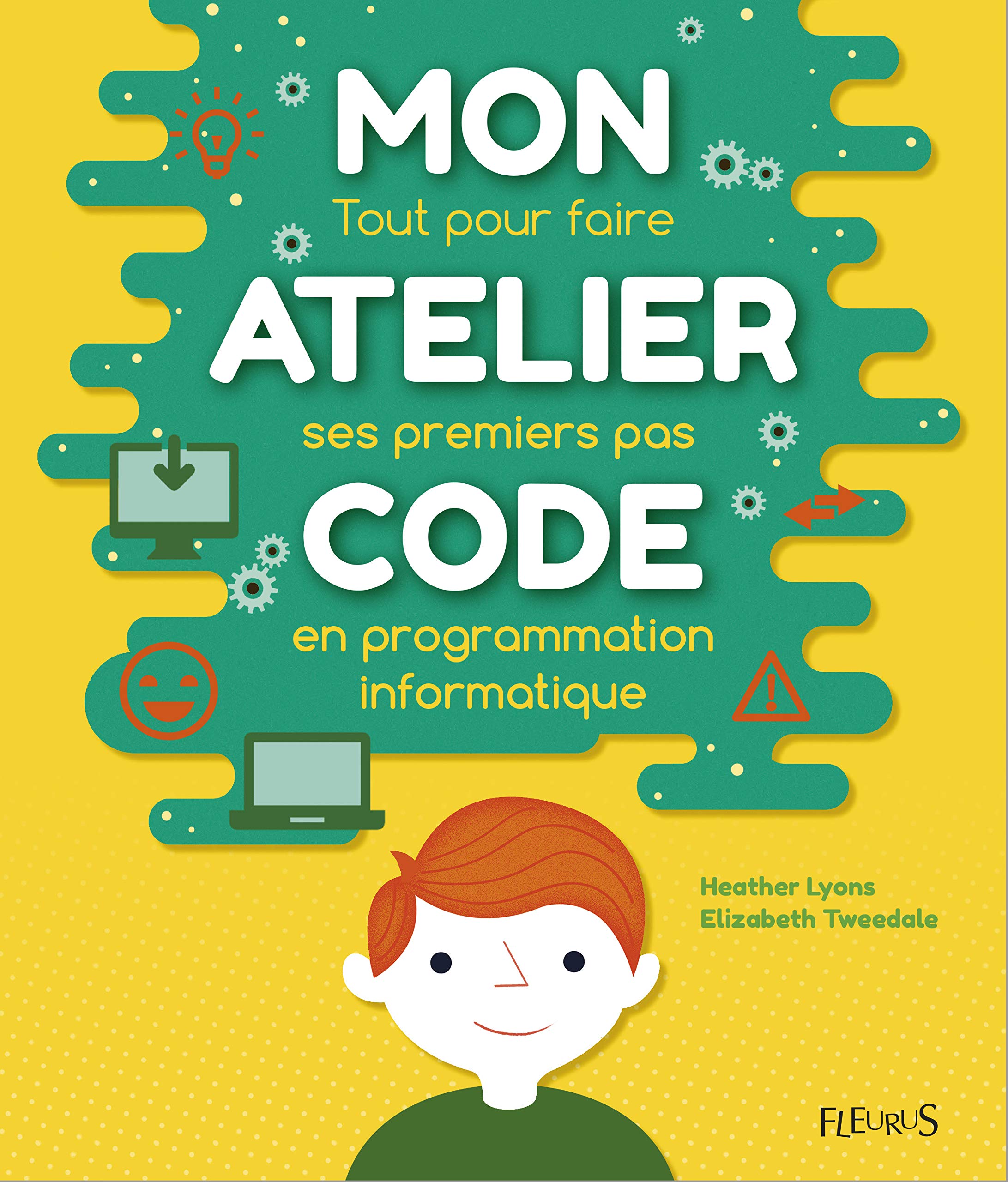 Mon atelier code: Tout pour faire ses premiers pas en programmation informatique 9782215158004
