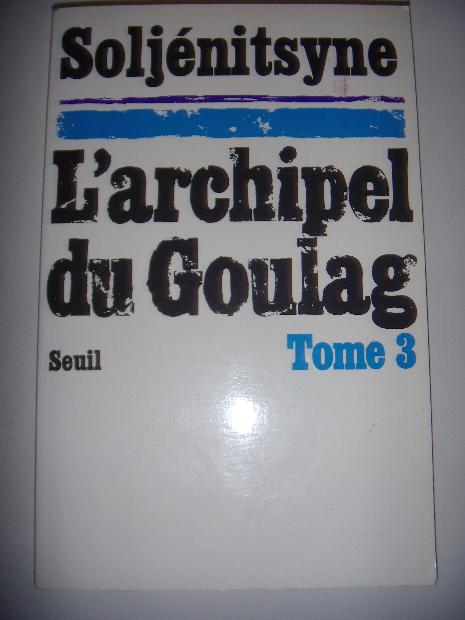 L'Archipel du Goulag. Essai d'investigation littéraire (1918-1956), tome 3 (5e, 6e et 7e parties) 9782020043571