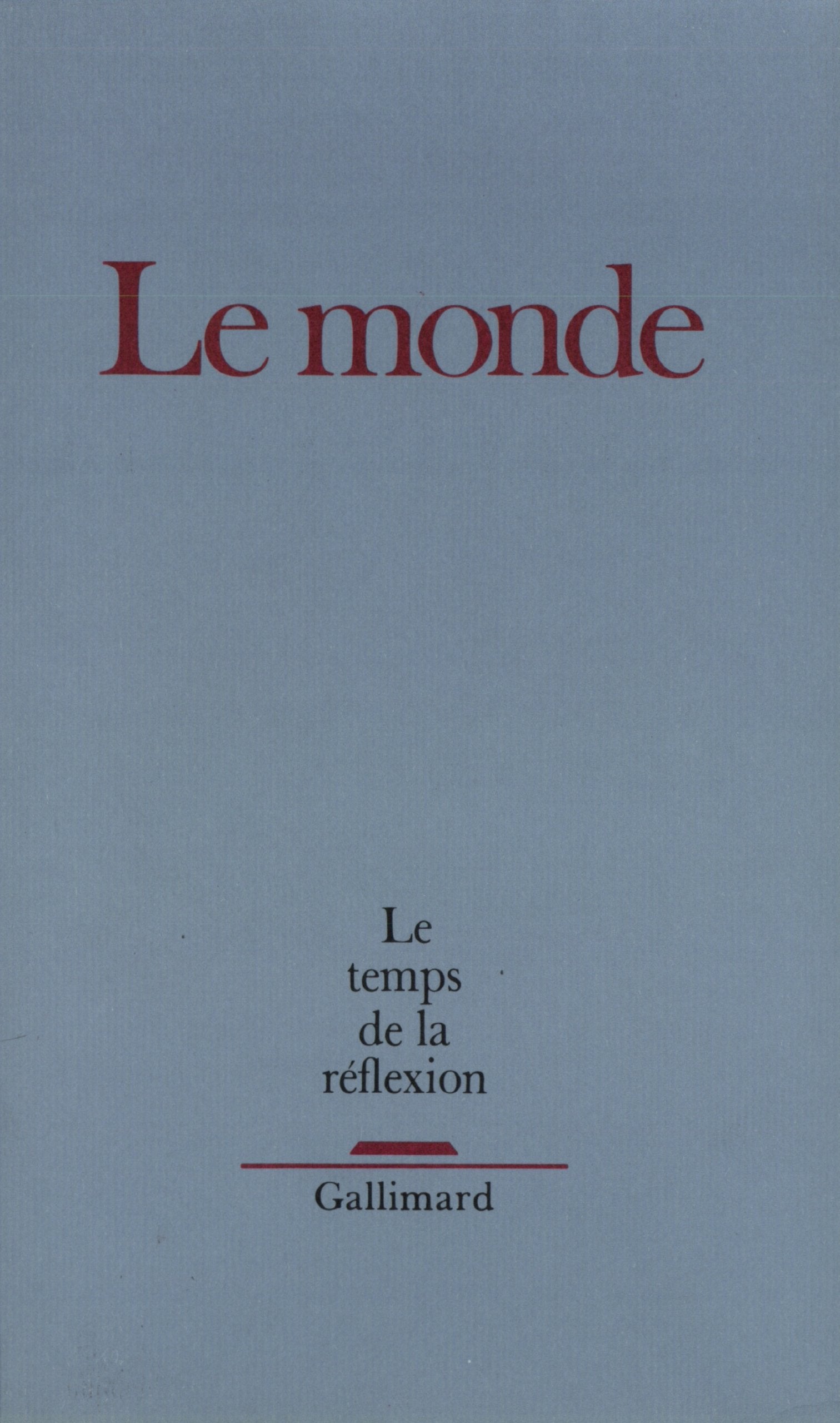 Le Temps de la réflexion: Le monde 9782070717507