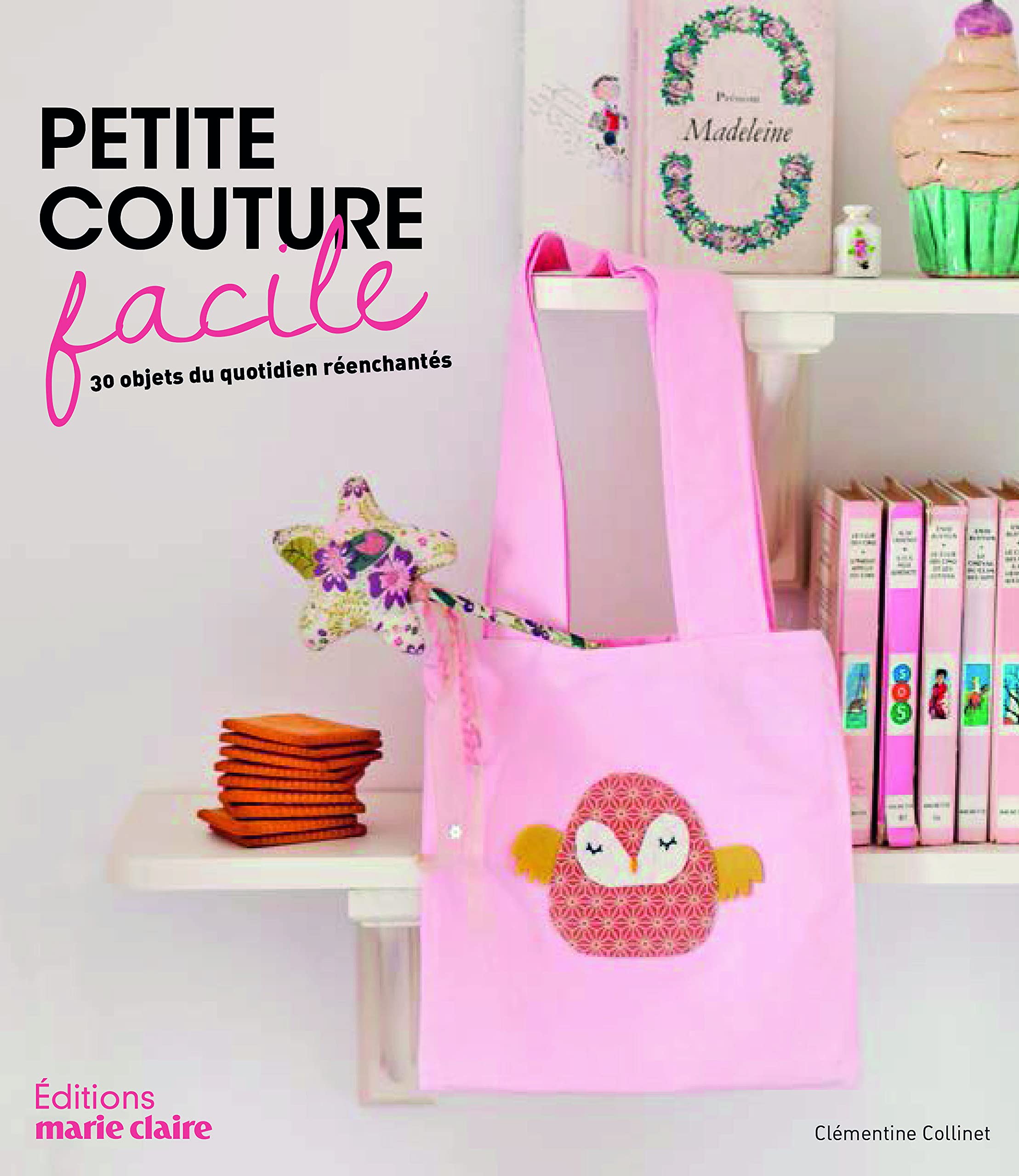 Petite couture facile: 30 objets du quotidien réenchantés 9782848316536