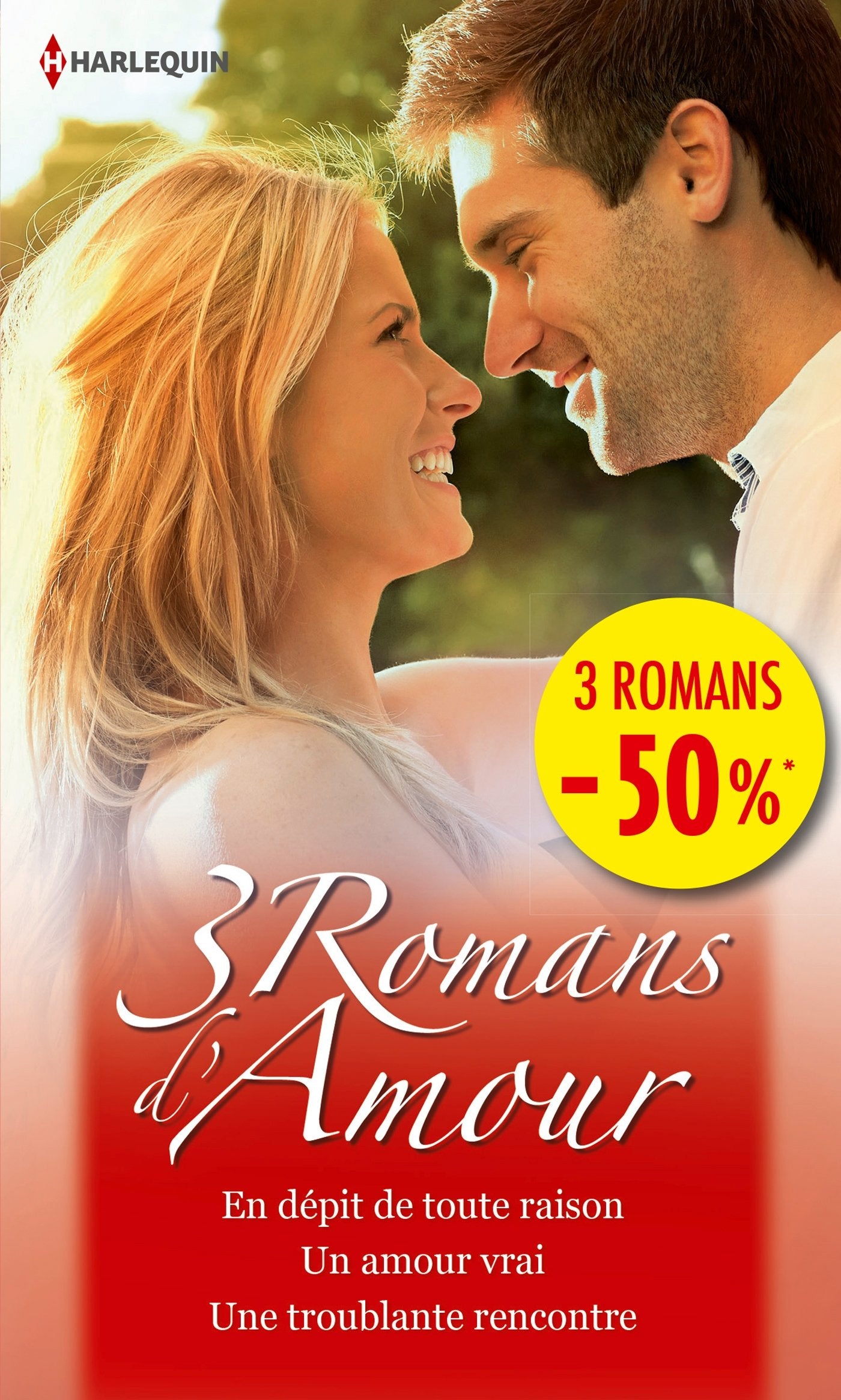 3 romans d'amour: En dépit de toute raison ; Un amour vrai ; Une troublante rencontre 9782280332750