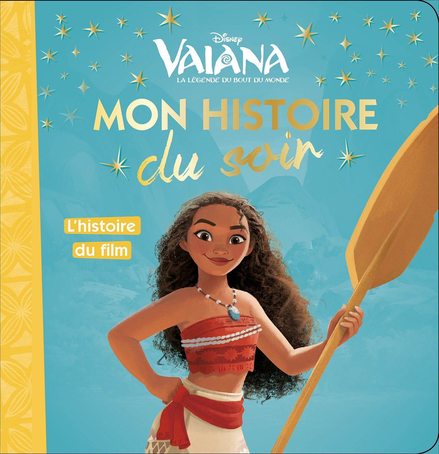 VAIANA - Mon Histoire du Soir - L'histoire du film - Disney Princesses 9782017858416