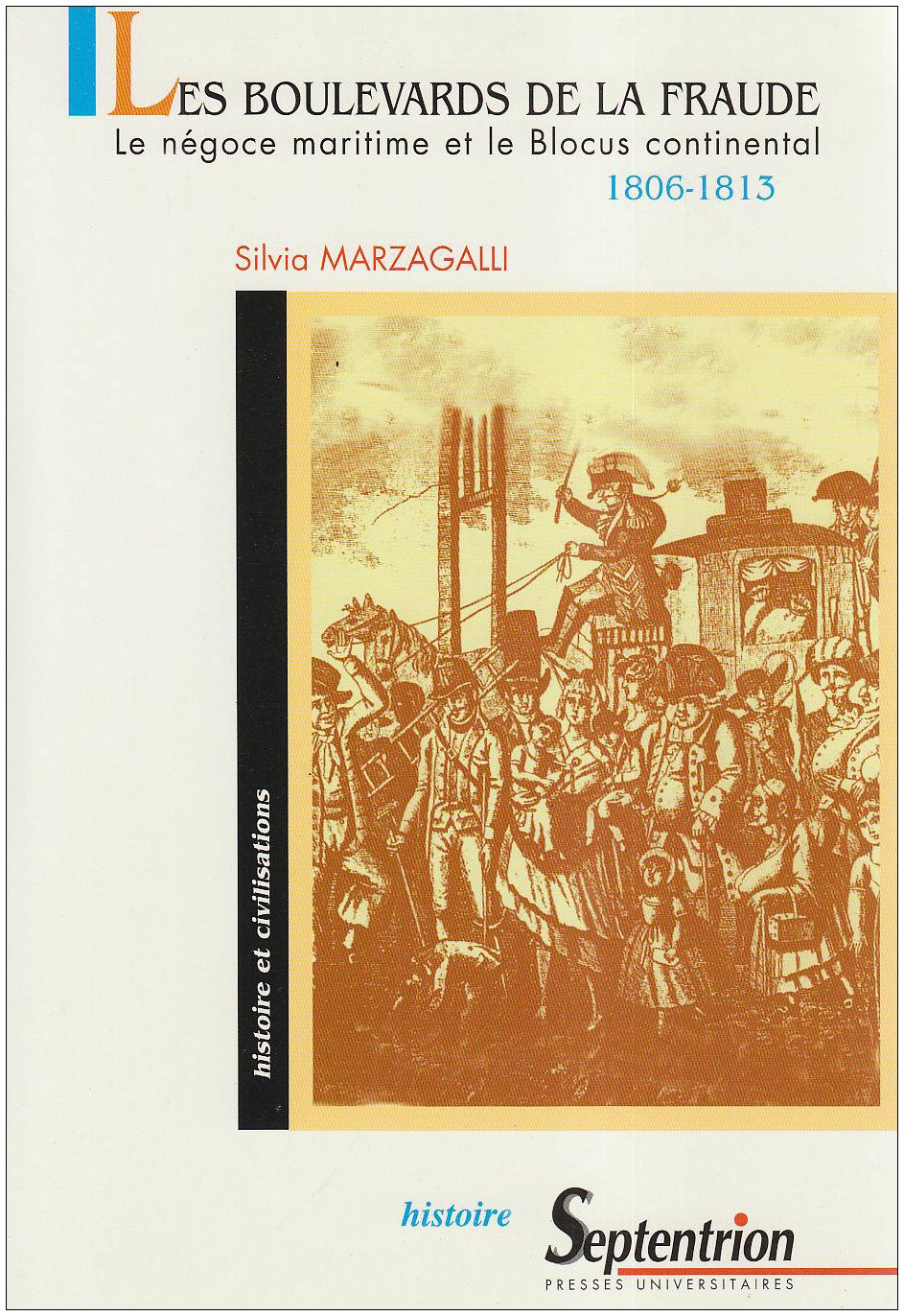 Les boulevards de la fraude. Le négoce maritime et le blocus continental, 1806-1813 9782859396008