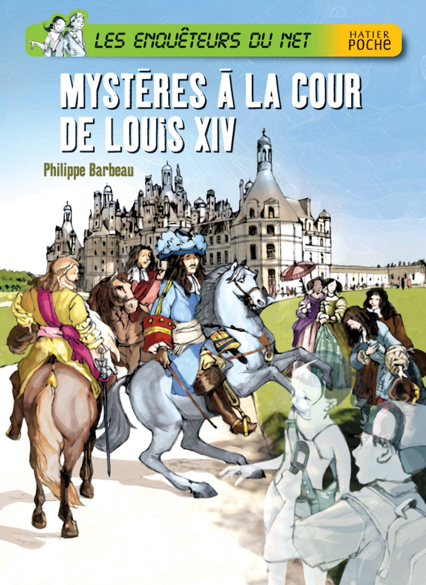 Mystères à la cour de Louis XIV 9782218753220