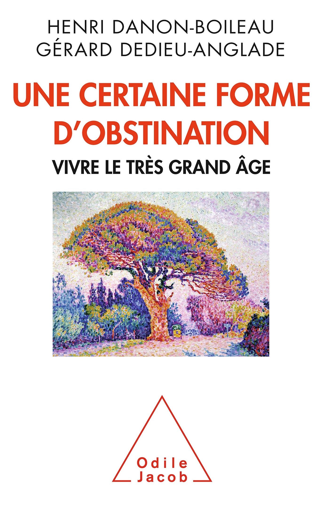 Une certaine forme d'obstination: Vivre le très grand âge 9782738127396