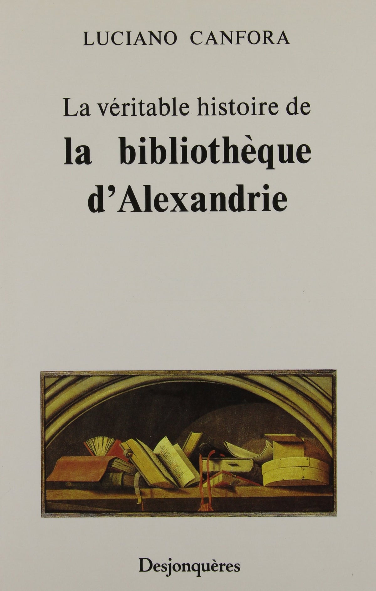 La Véritable Histoire de la Bibliothèque d'Alexandrie 9782904227240