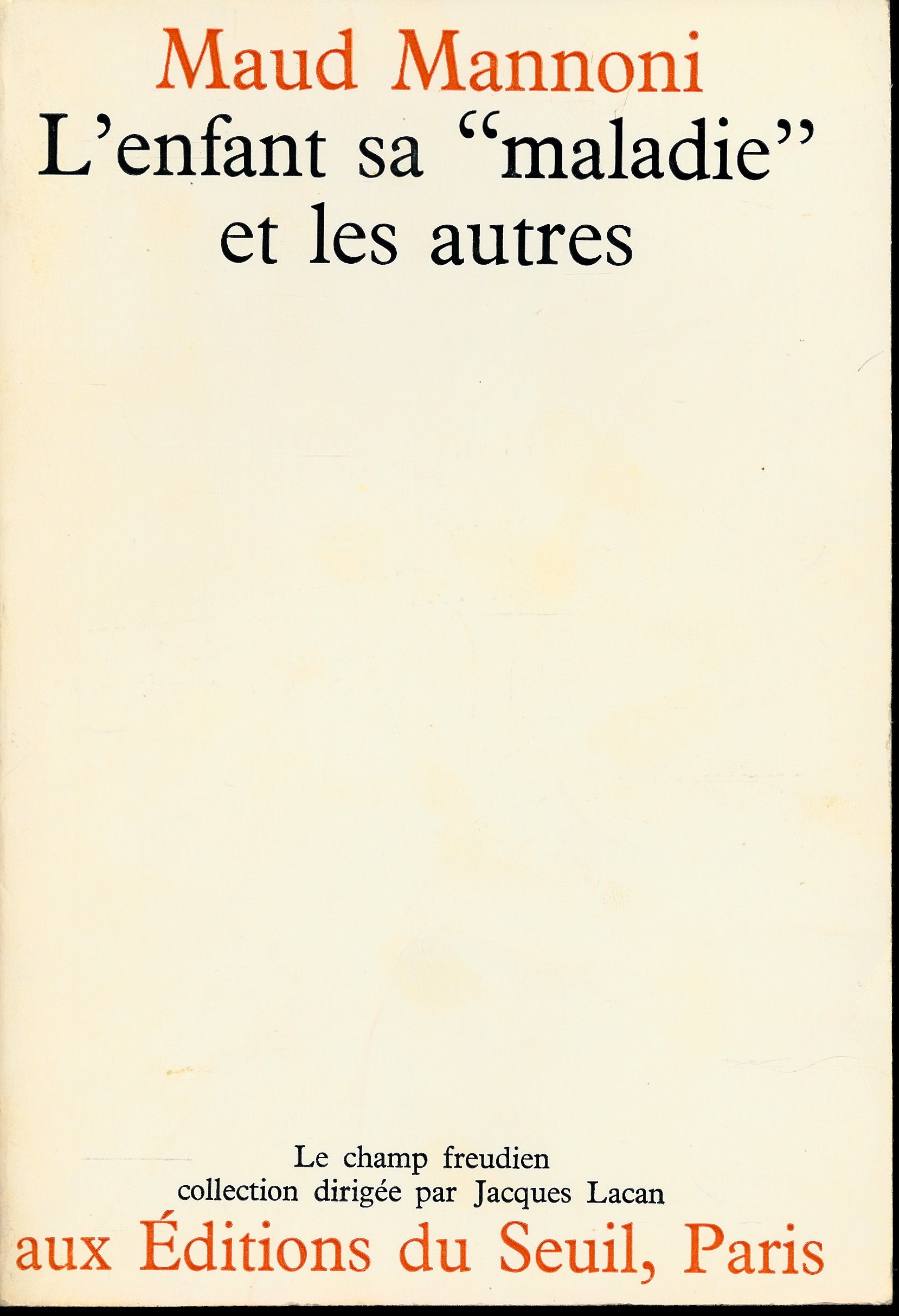 L'enfant, sa "maladie" et les autres : Le symptôme et la parole - Collection du "Champ freudien" 