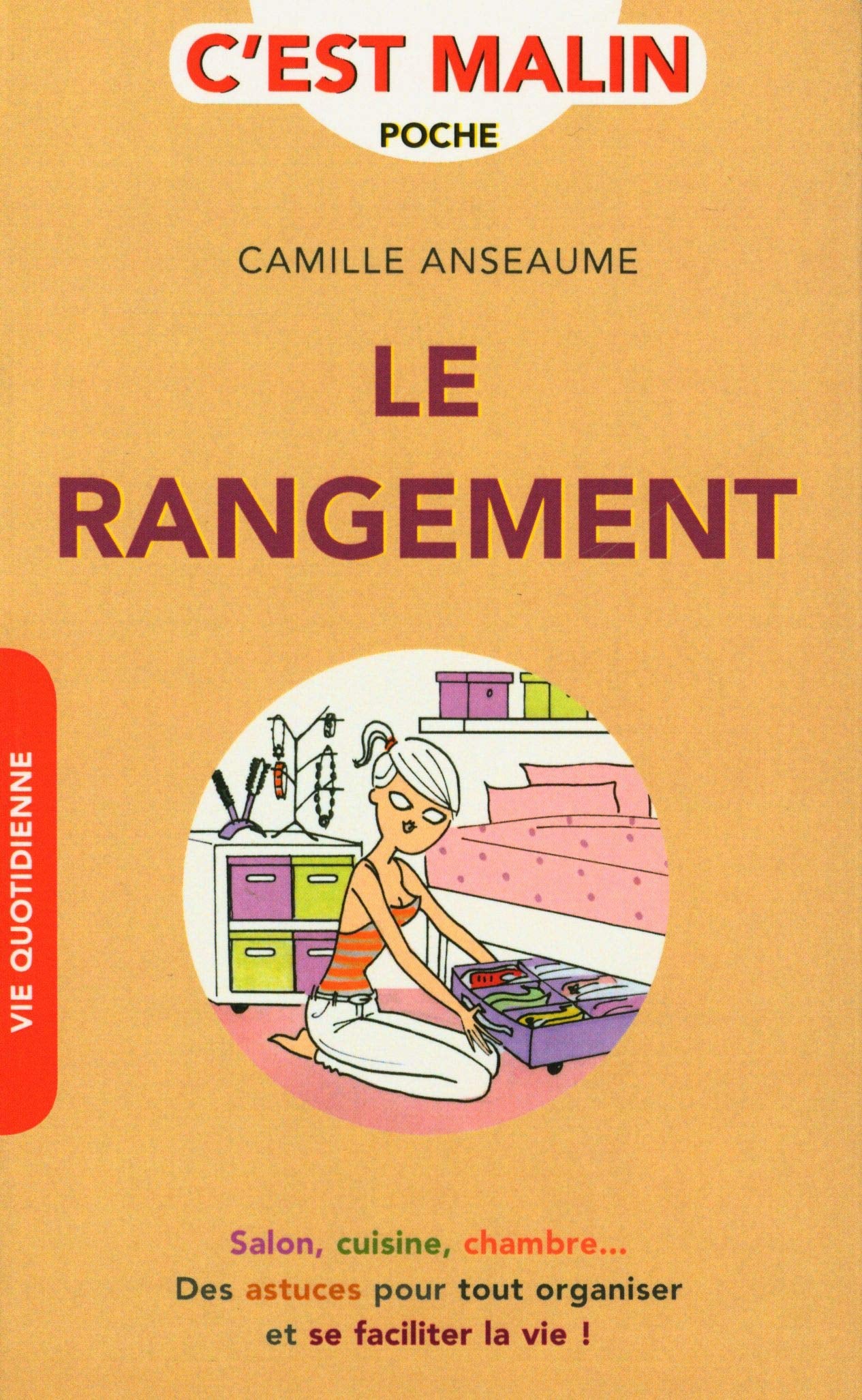 Le rangement malin: Salon cuisine chambre...des astuces et des idées pour tout organiser ... 9782848996424