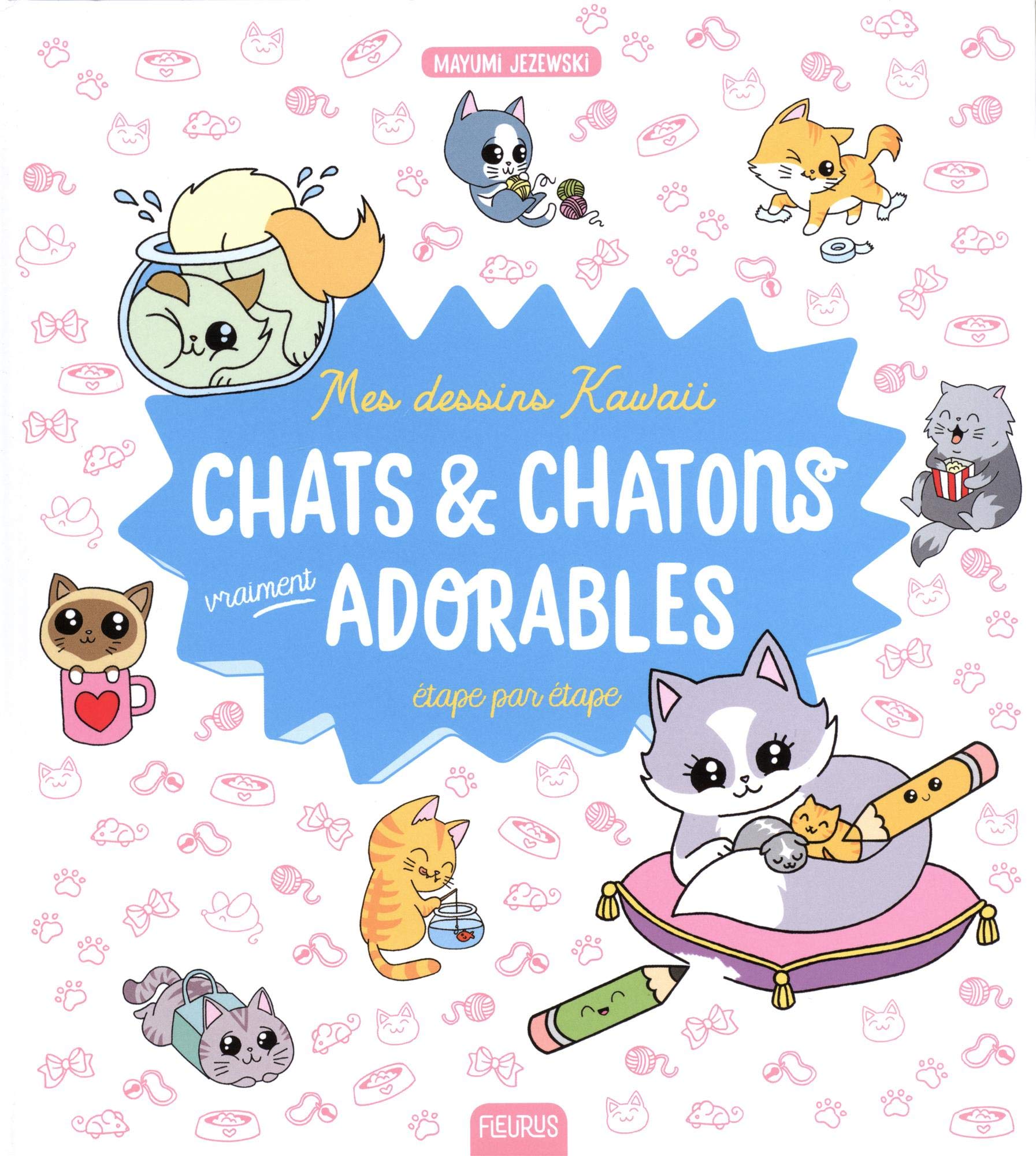 Mes dessins kawaii : Chats et chatons vraiment adorables 9782215173335