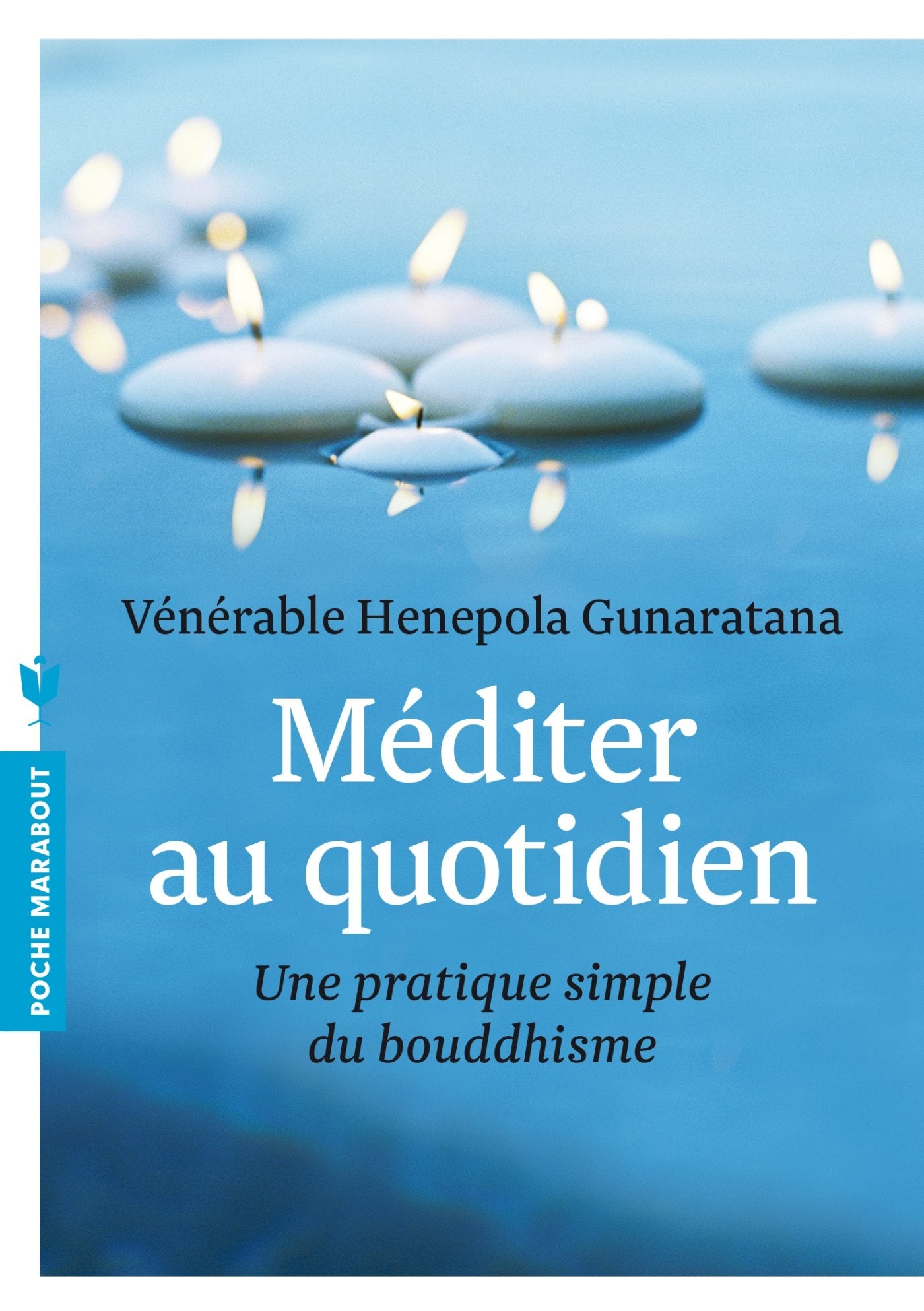 Méditer au quotidien: Une pratique simple du bouddhisme 9782501084840