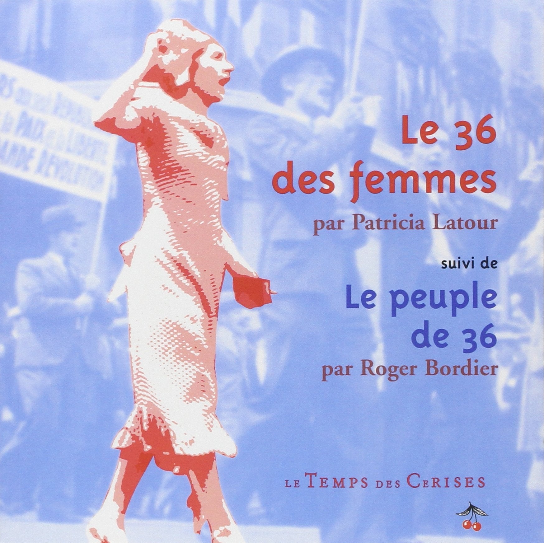 Le 36 des femmes suivi de Le peuple de 36 9782841096008