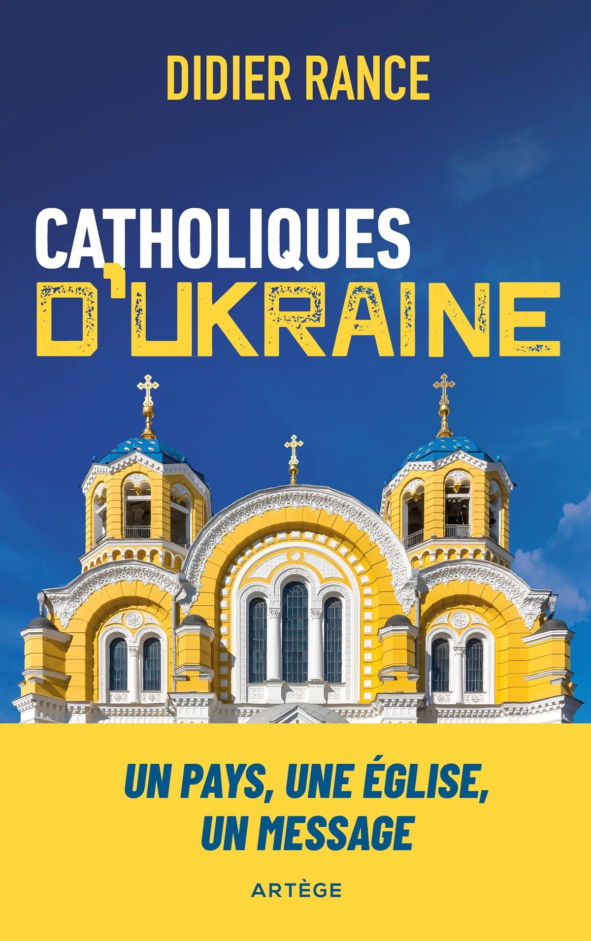Catholiques d'Ukraine: Un pays, une Église, un message 9791033613169