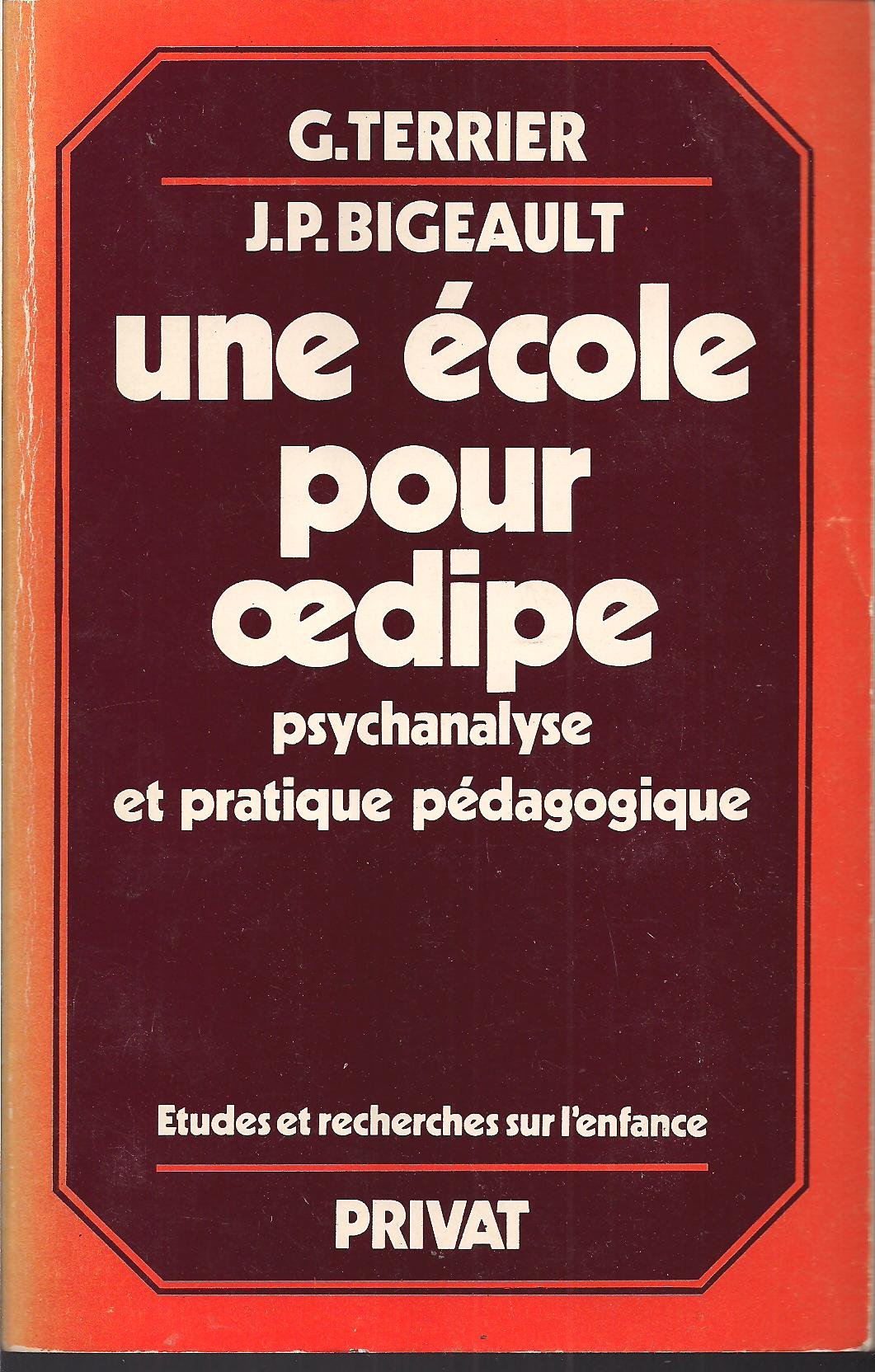 Une école pour oedipe - Psychanalyse et pratique pédagogique 9782708918085