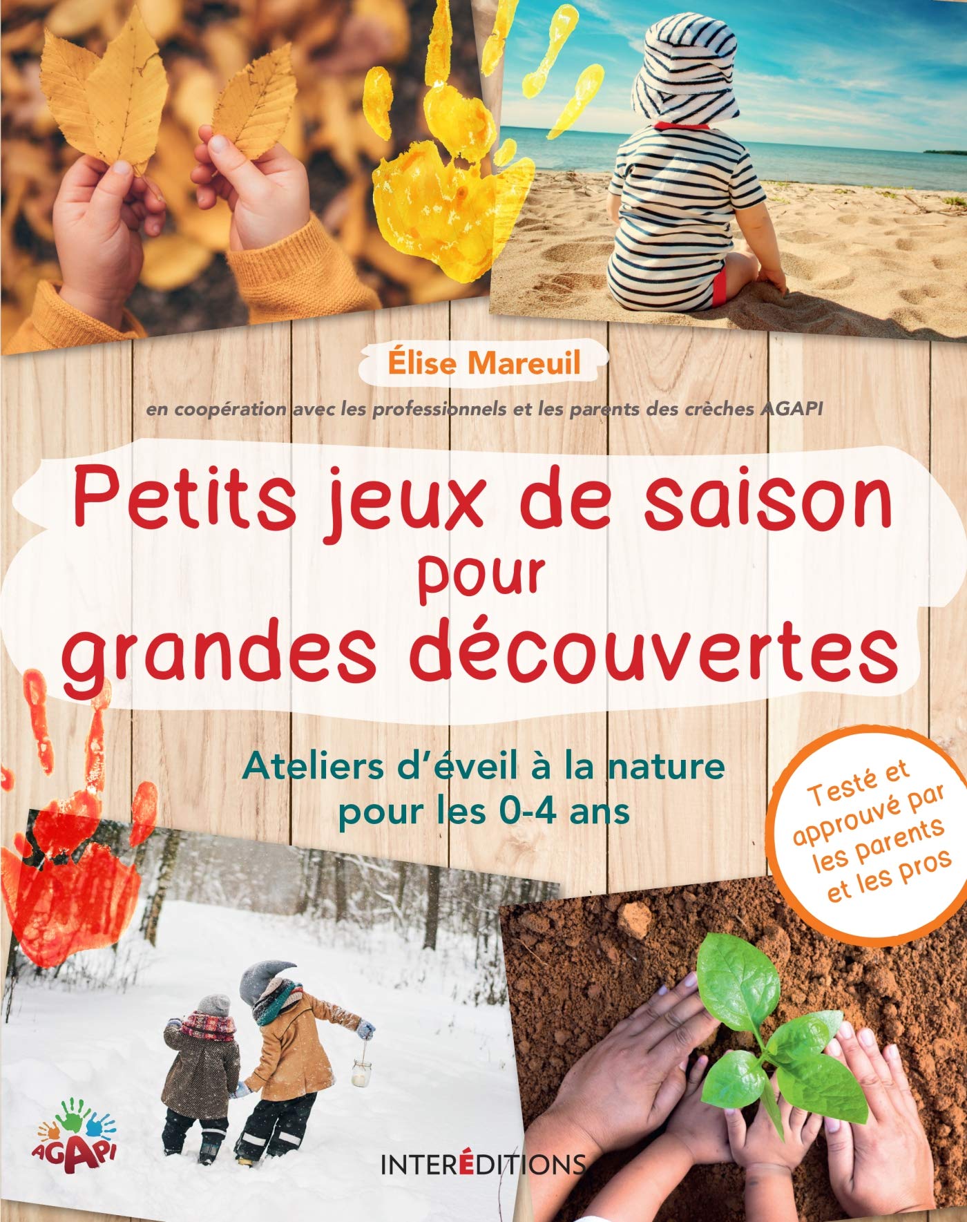 Petits jeux de saison pour grandes découvertes - Ateliers d'éveil à la nature pour les 0-4 ans: Ateliers d'éveil à la nature pour les 0-4 ans 9782729619930