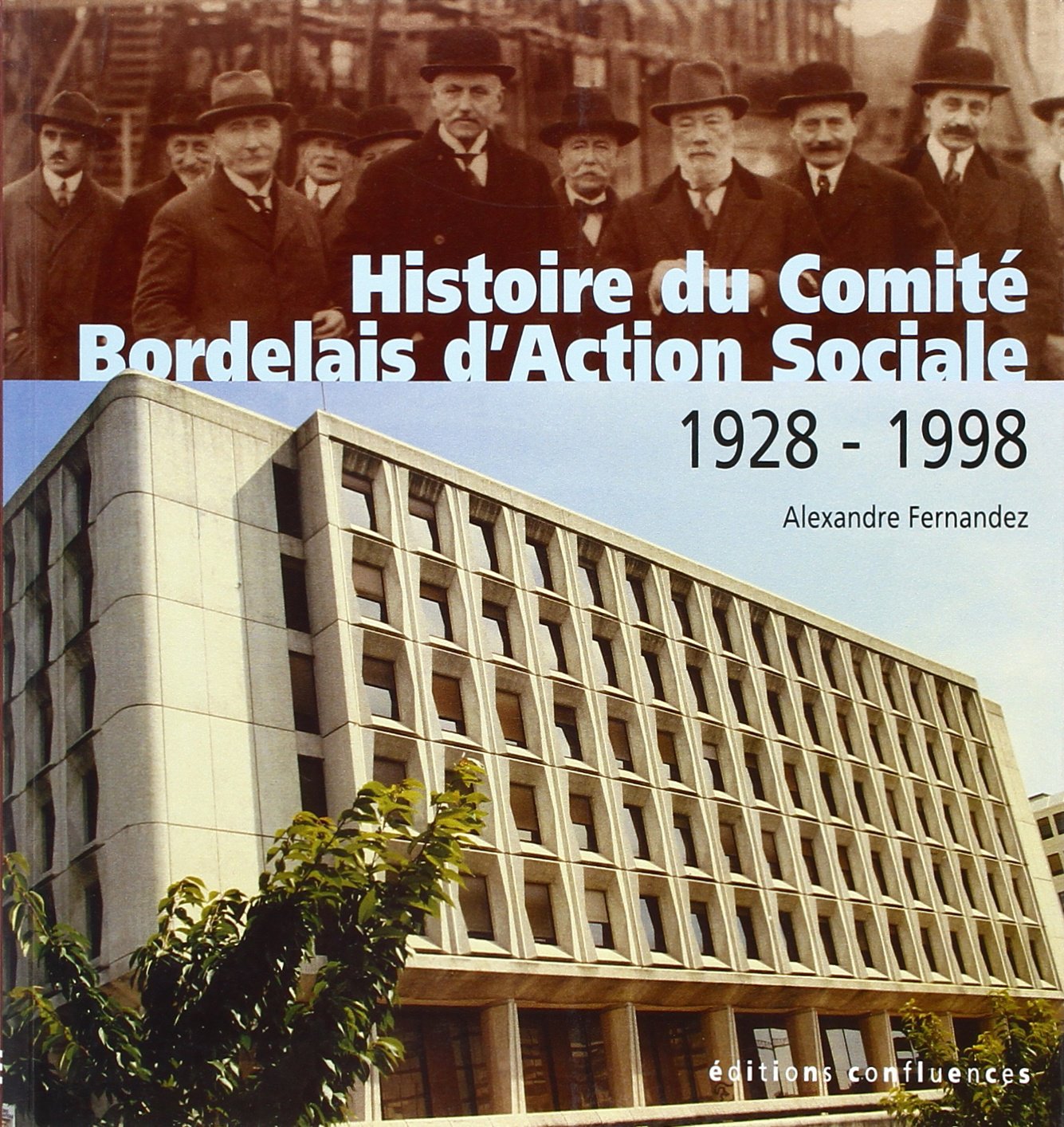 Histoire du Comité bordelais d'action sociale, 1928-1998 - 70 ans au carrefour des activités sociales 9782910550424