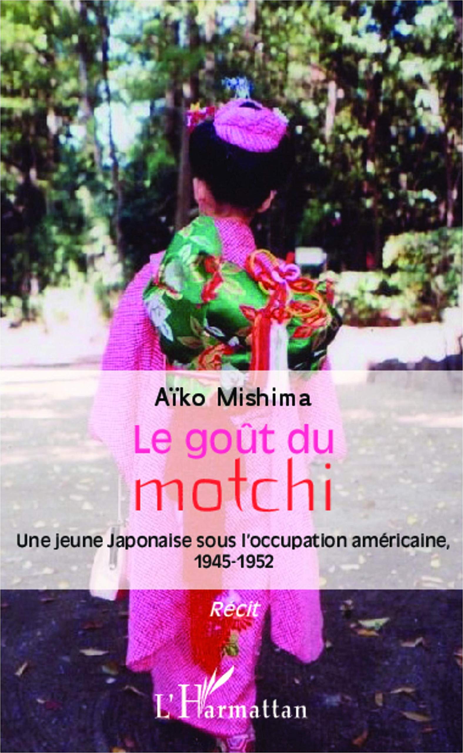 Le goût du motchi: Une jeune Japonaise sous l'occupation américaine, 1945-1952 9782343030944