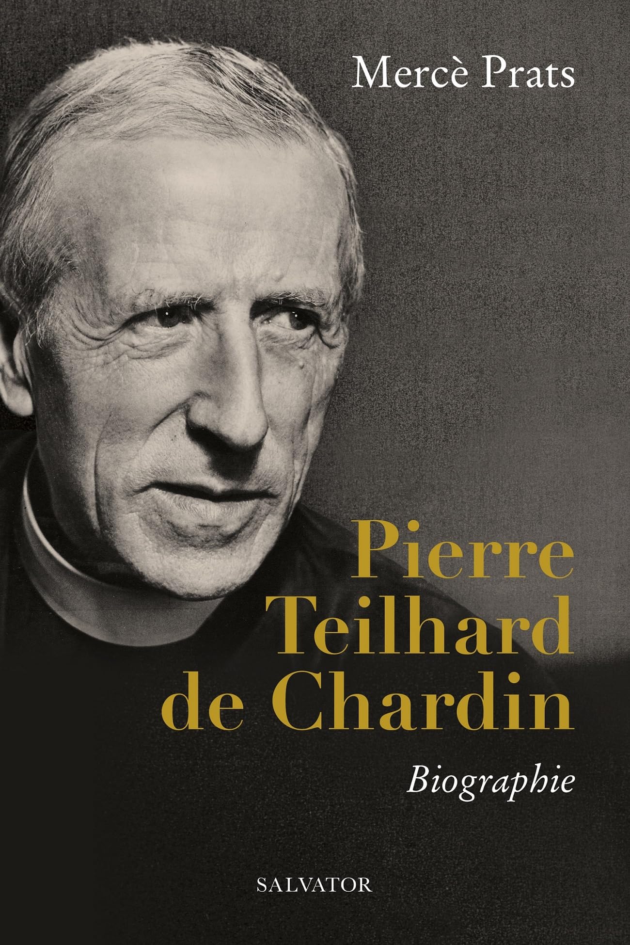 Pierre Teilhard de Chardin. Biographie 9782706724947