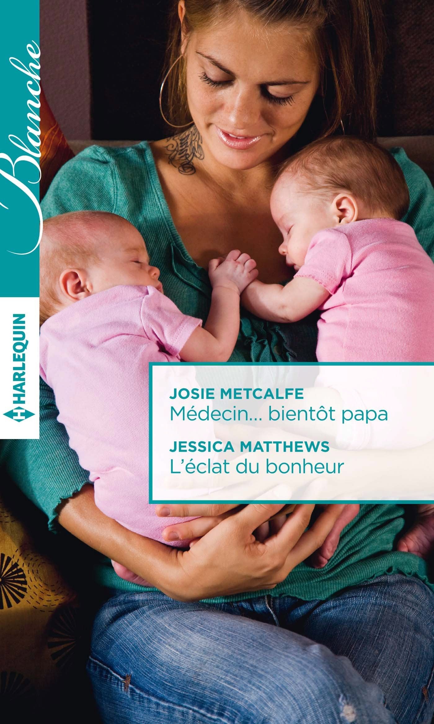 Médecin... bientôt papa ; L'éclat du bonheur 9782280343831