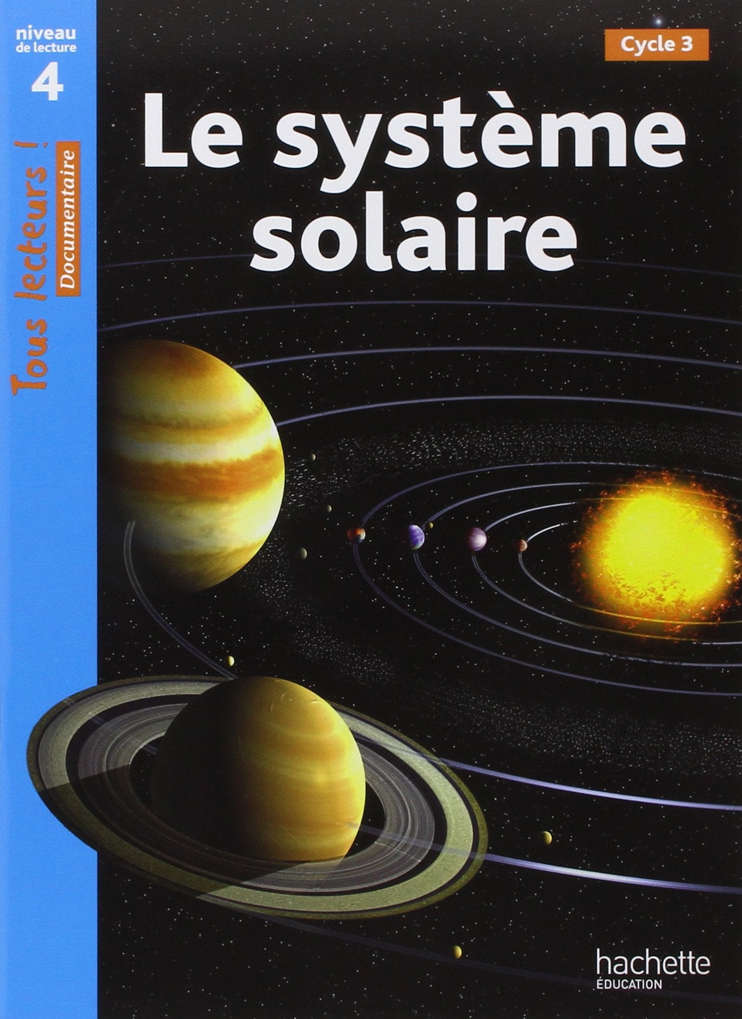 Le système solaire Niveau 4 - Tous lecteurs ! - Ed.2010 9782011174918