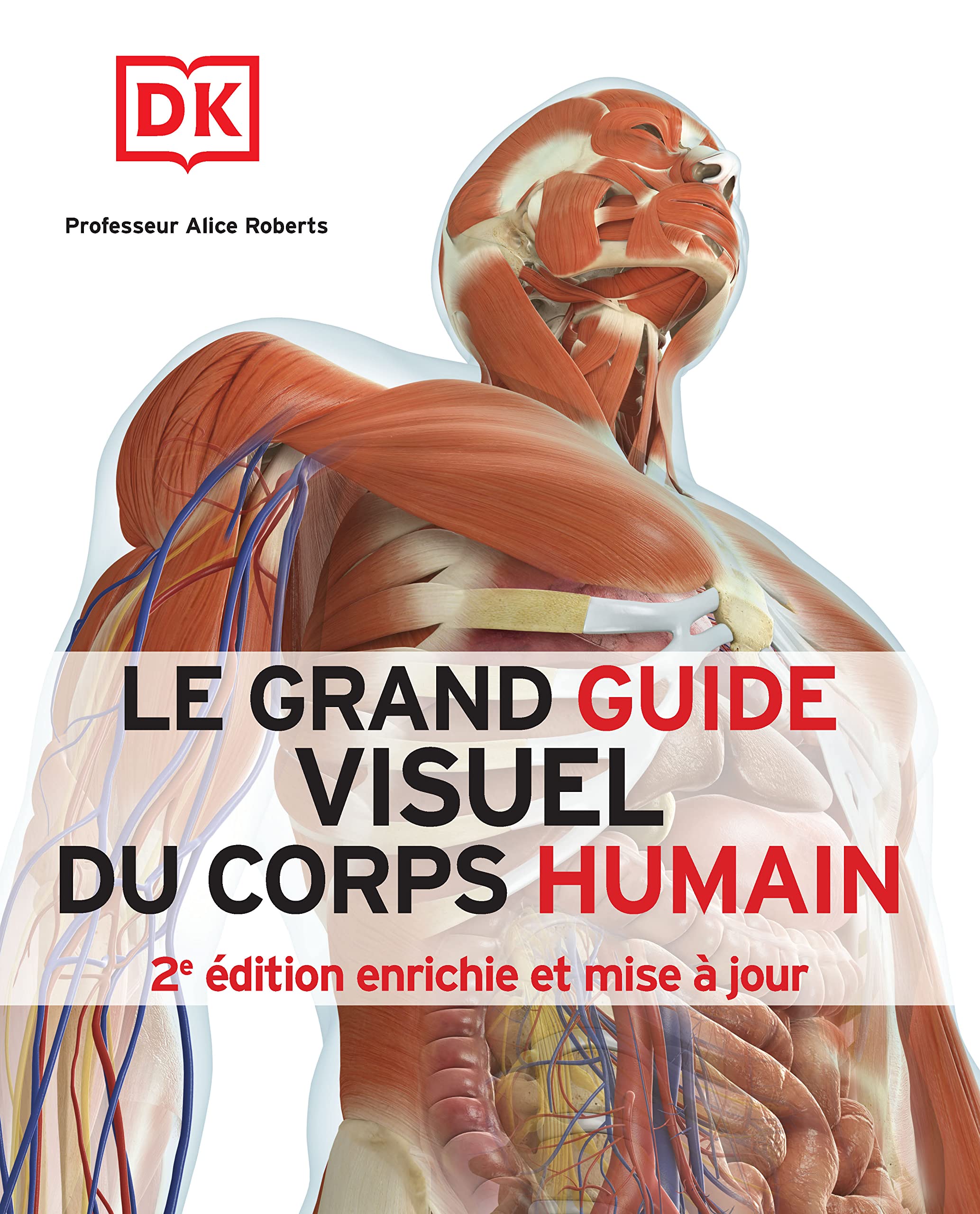 Le grand guide visuel du corps humain: édition enrichie et mise à jour 9782744066665