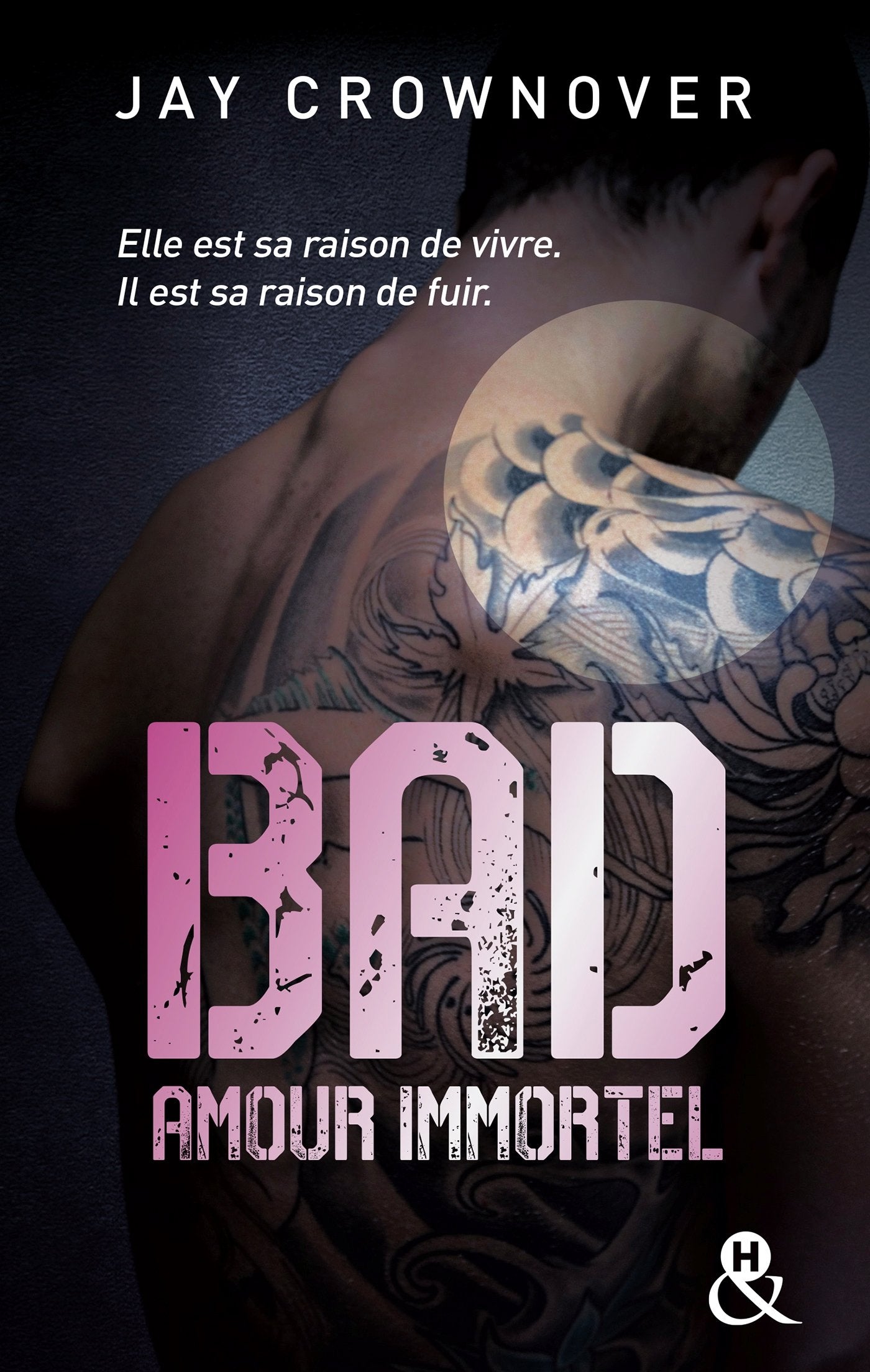 Bad - T4 Amour immortel: Des bad boys, des vrais, pour une romance New Adult intense ! 9782280365086