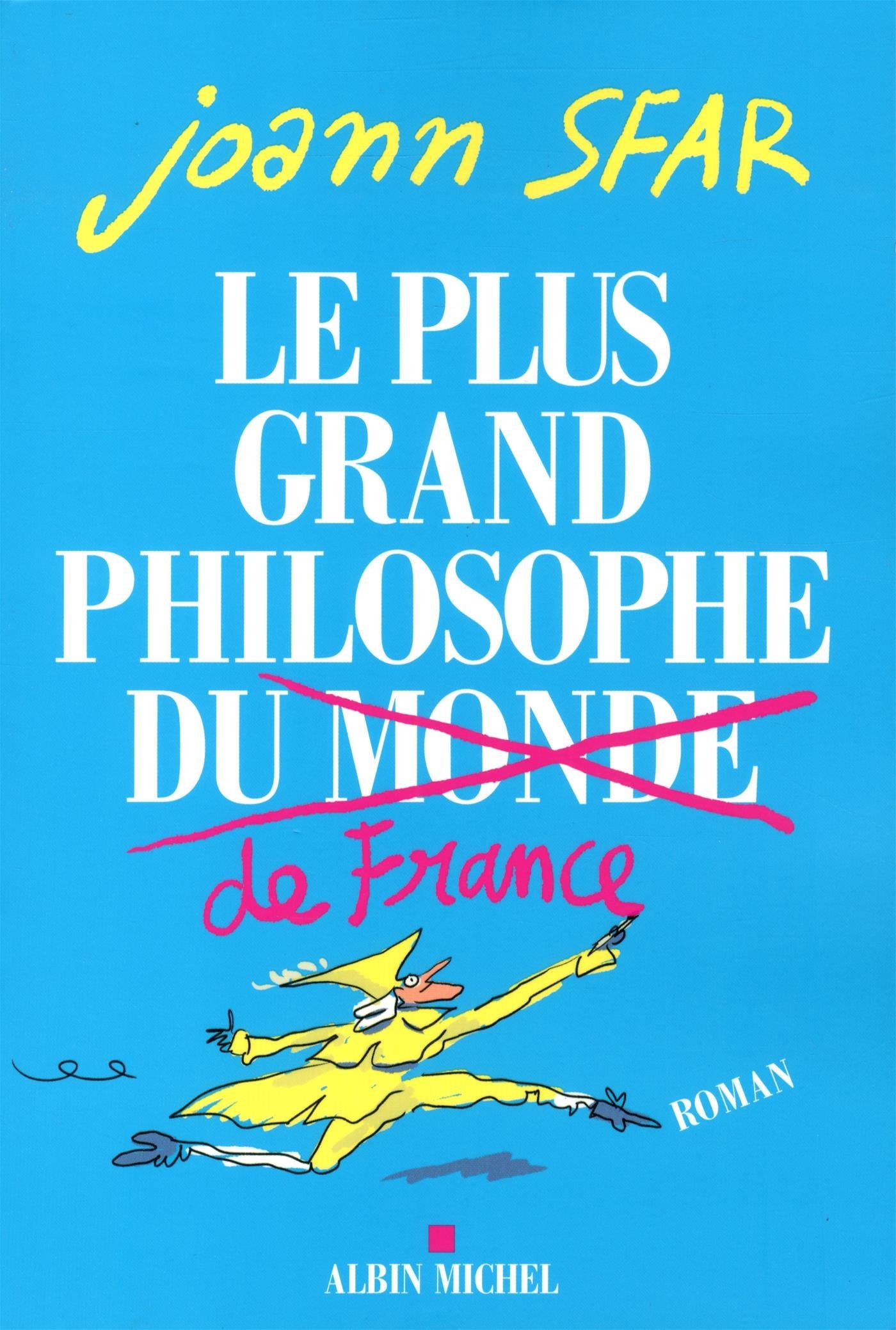 Le Plus Grand Philosophe de France 9782226258243