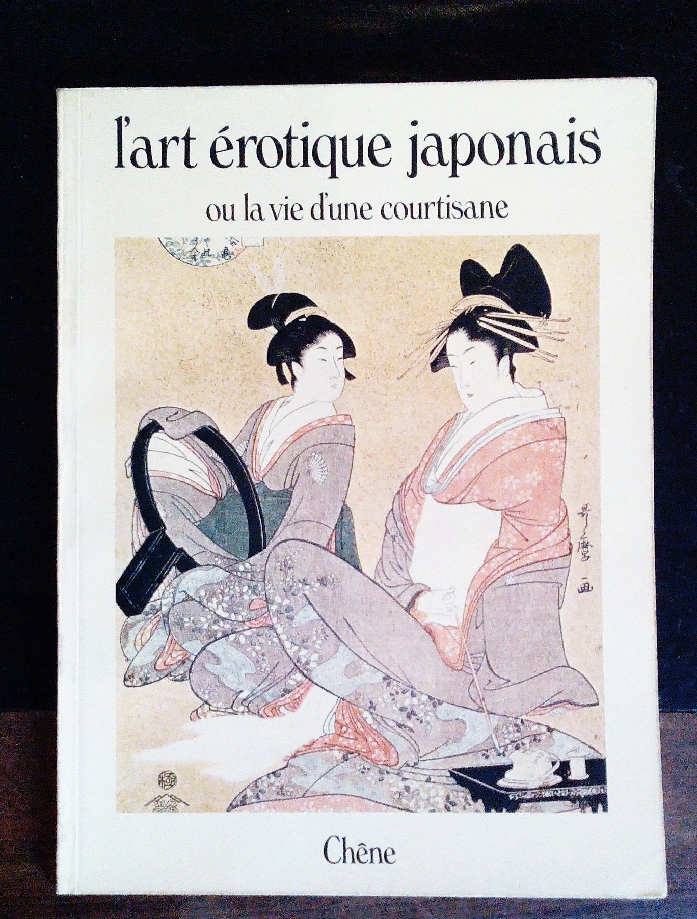 L'art érotique japonais ou la vie d'une courtisane 121997 9782851082121